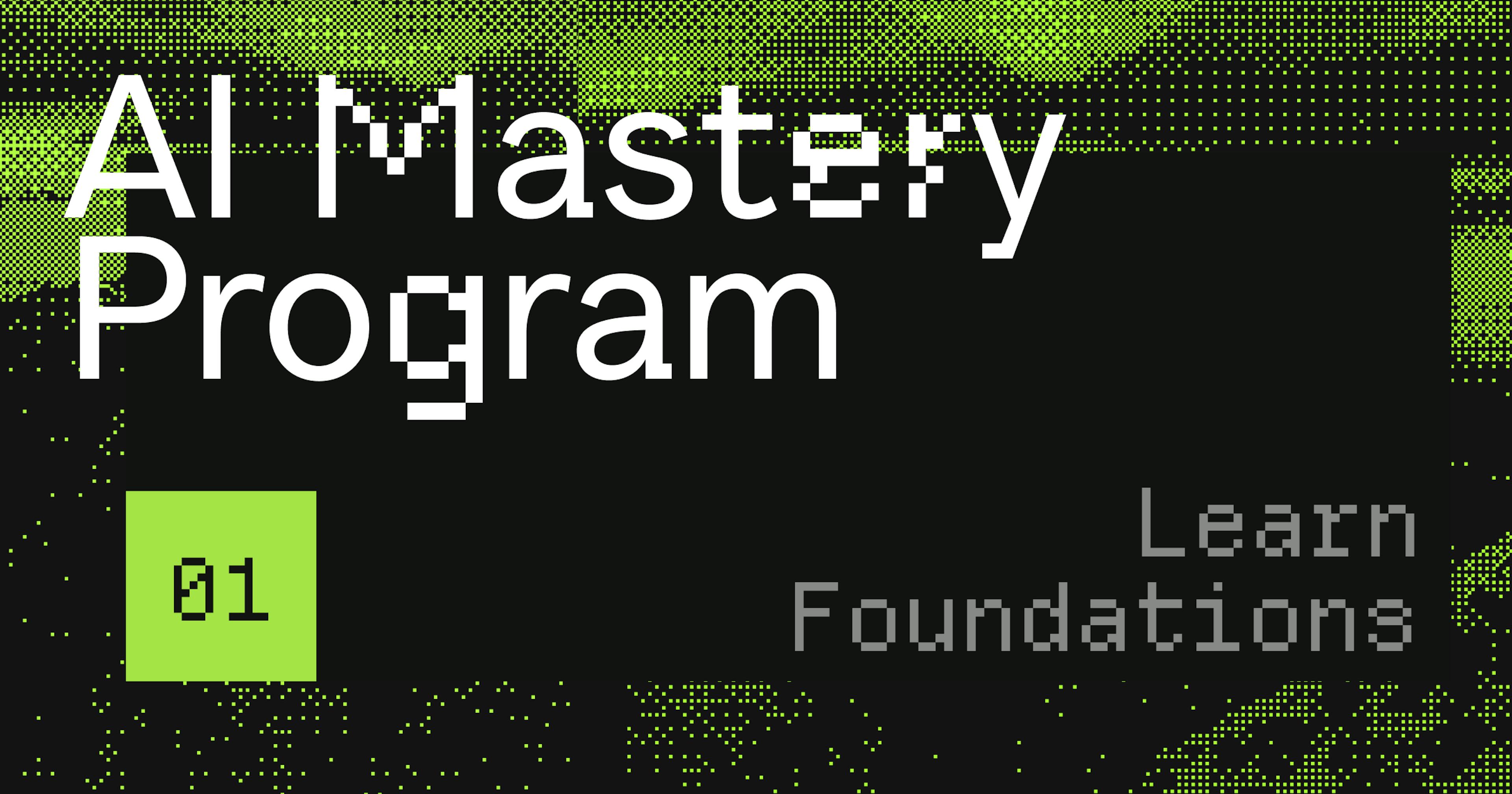 AI Mastery 1: Build Foundations