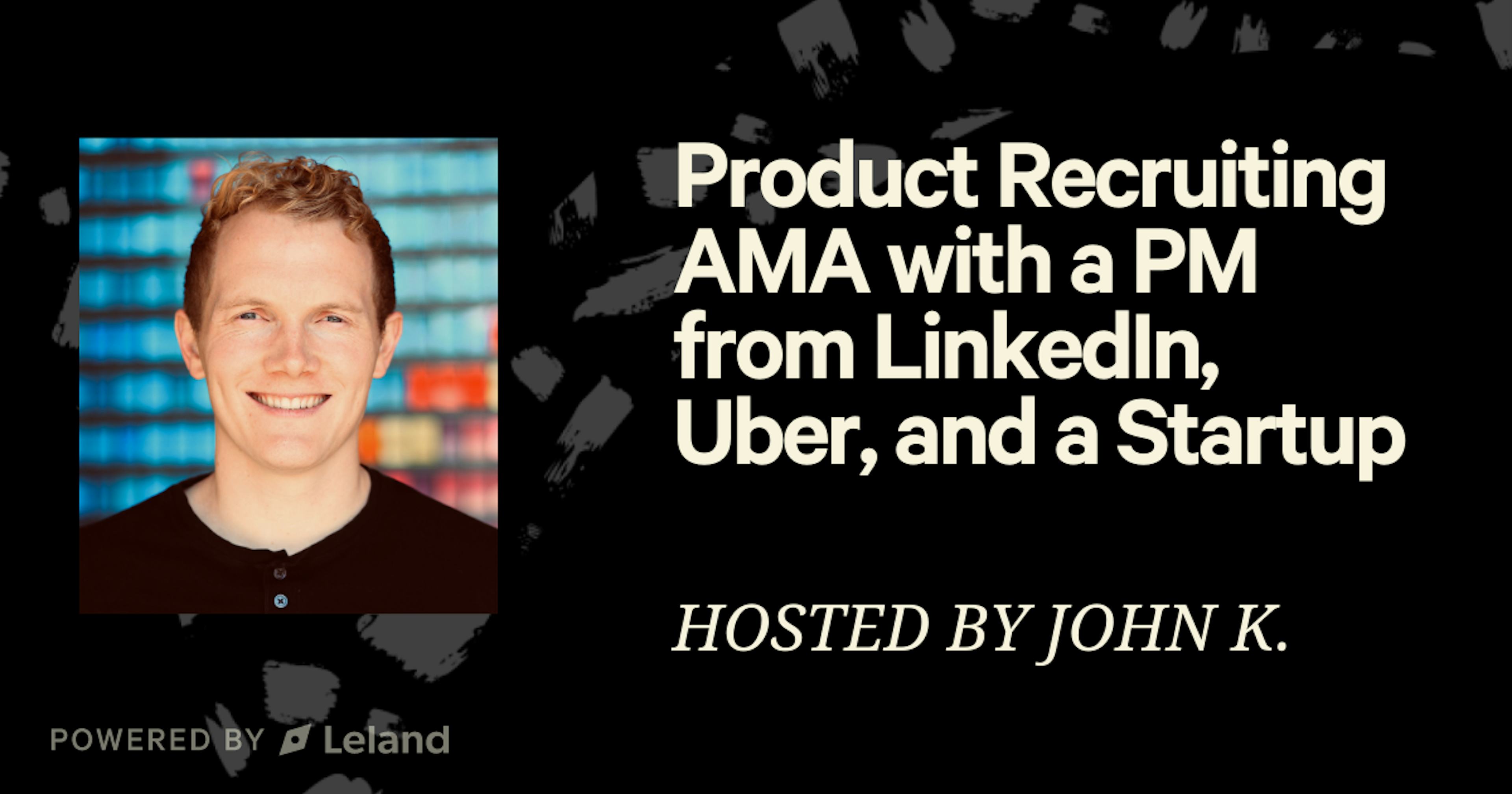 Product Recruiting AMA with a PM from LinkedIn, Uber, and a Startup