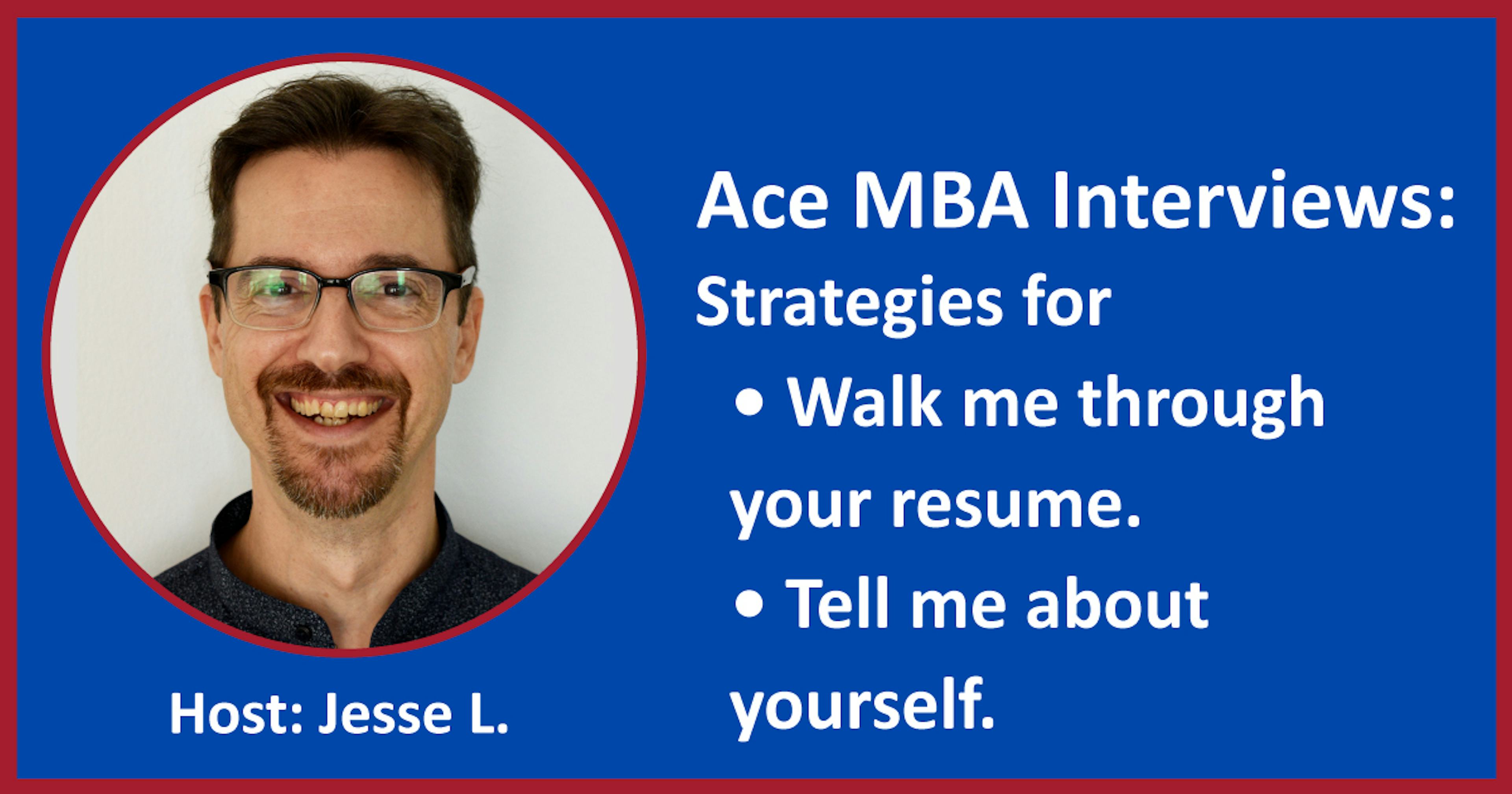 Ace MBA Interviews: Strategies for Walk Me Through Your Resume & TMAY