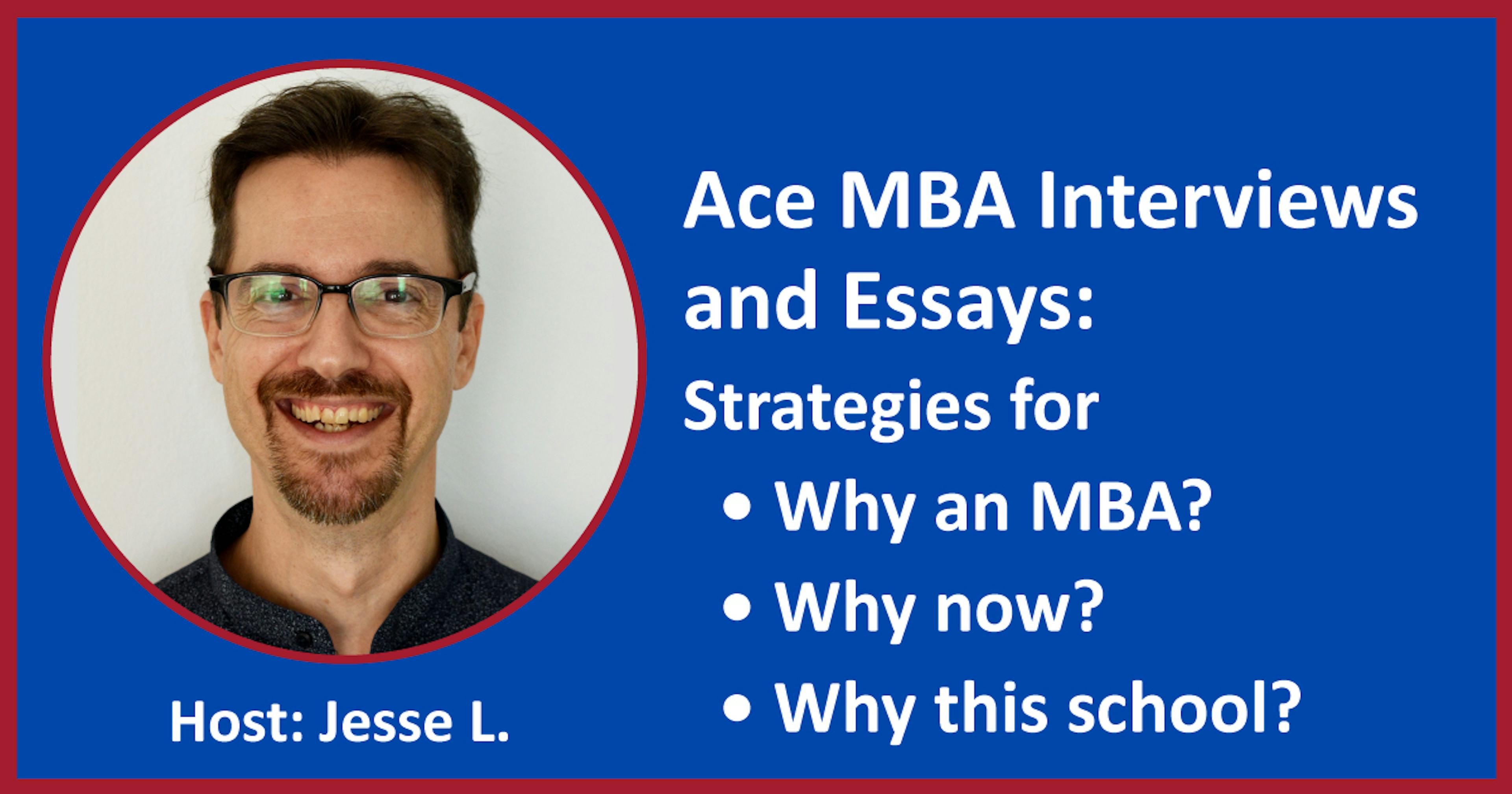 Ace MBA Interviews & Essays: Strategies for Why an MBA/Now/This School