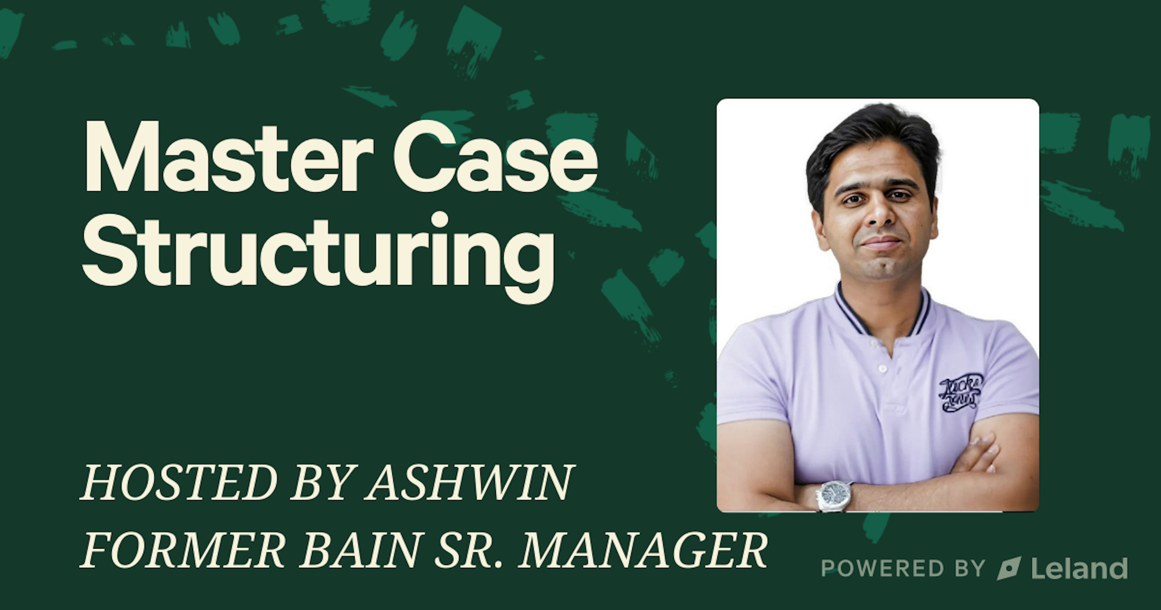 Mastering Case Interview: Case Structuring 