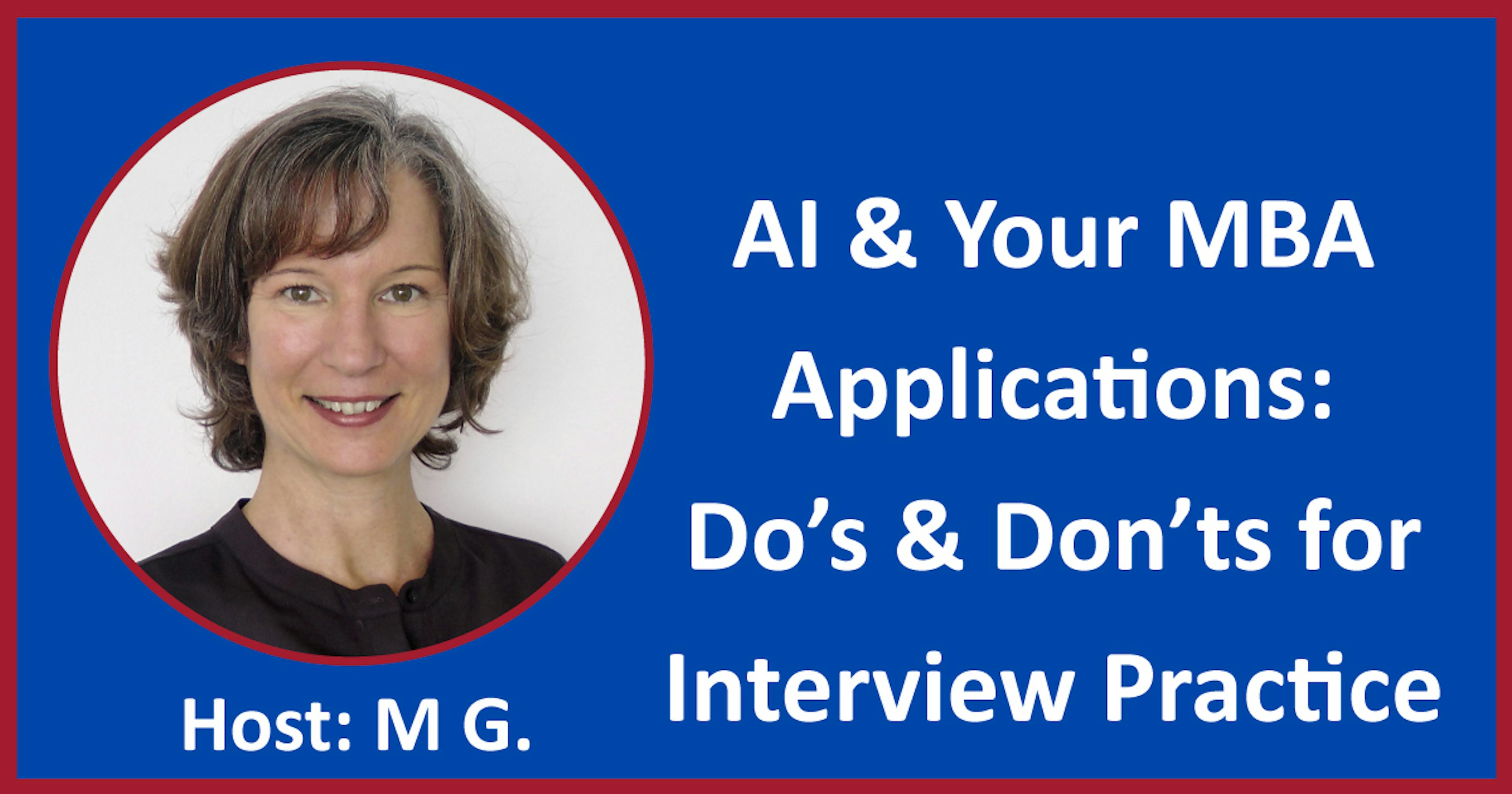 AI and Your MBA Application Do's and Don'ts for Interview Practice