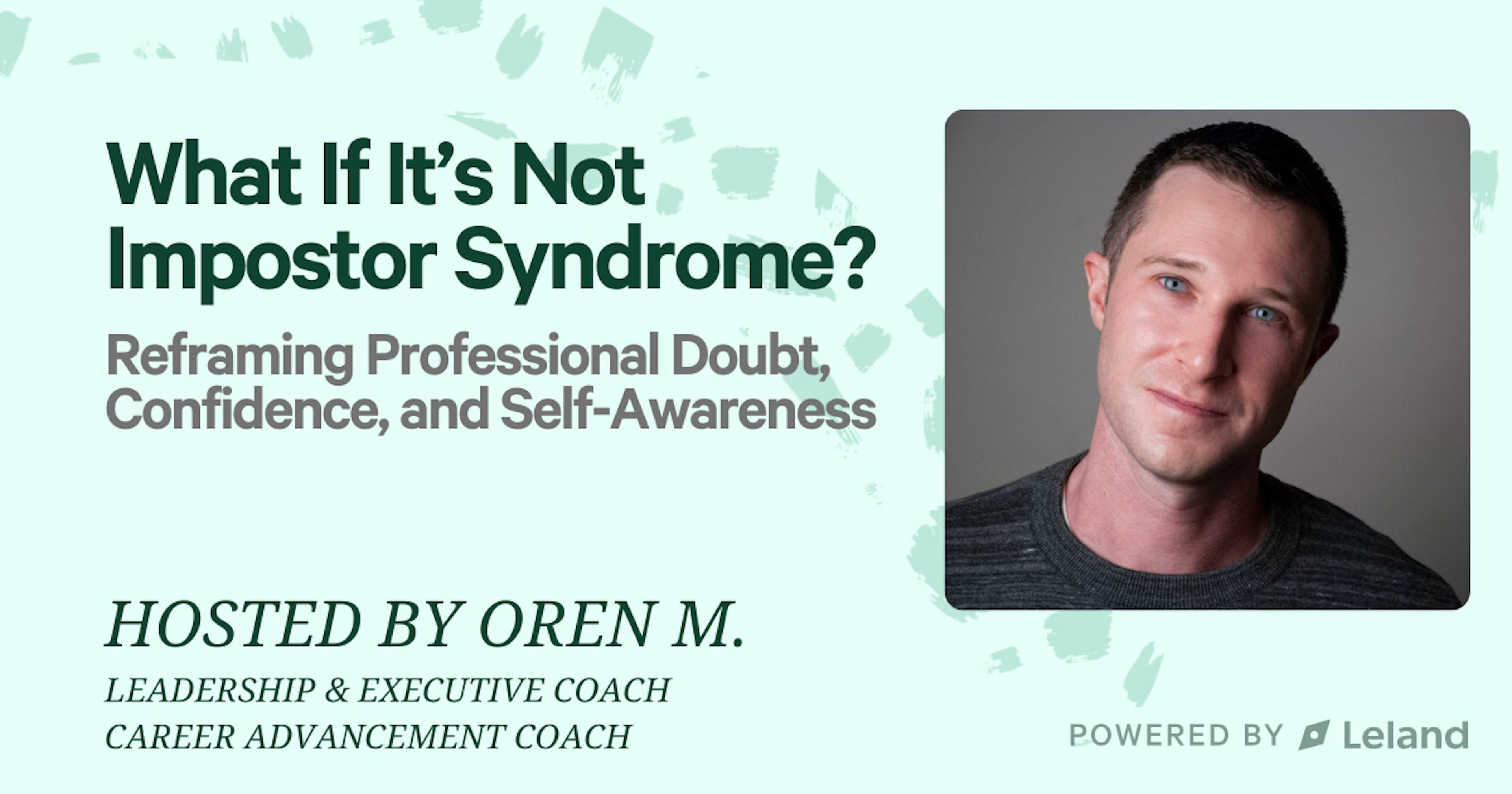 What If It’s Not Impostor Syndrome?