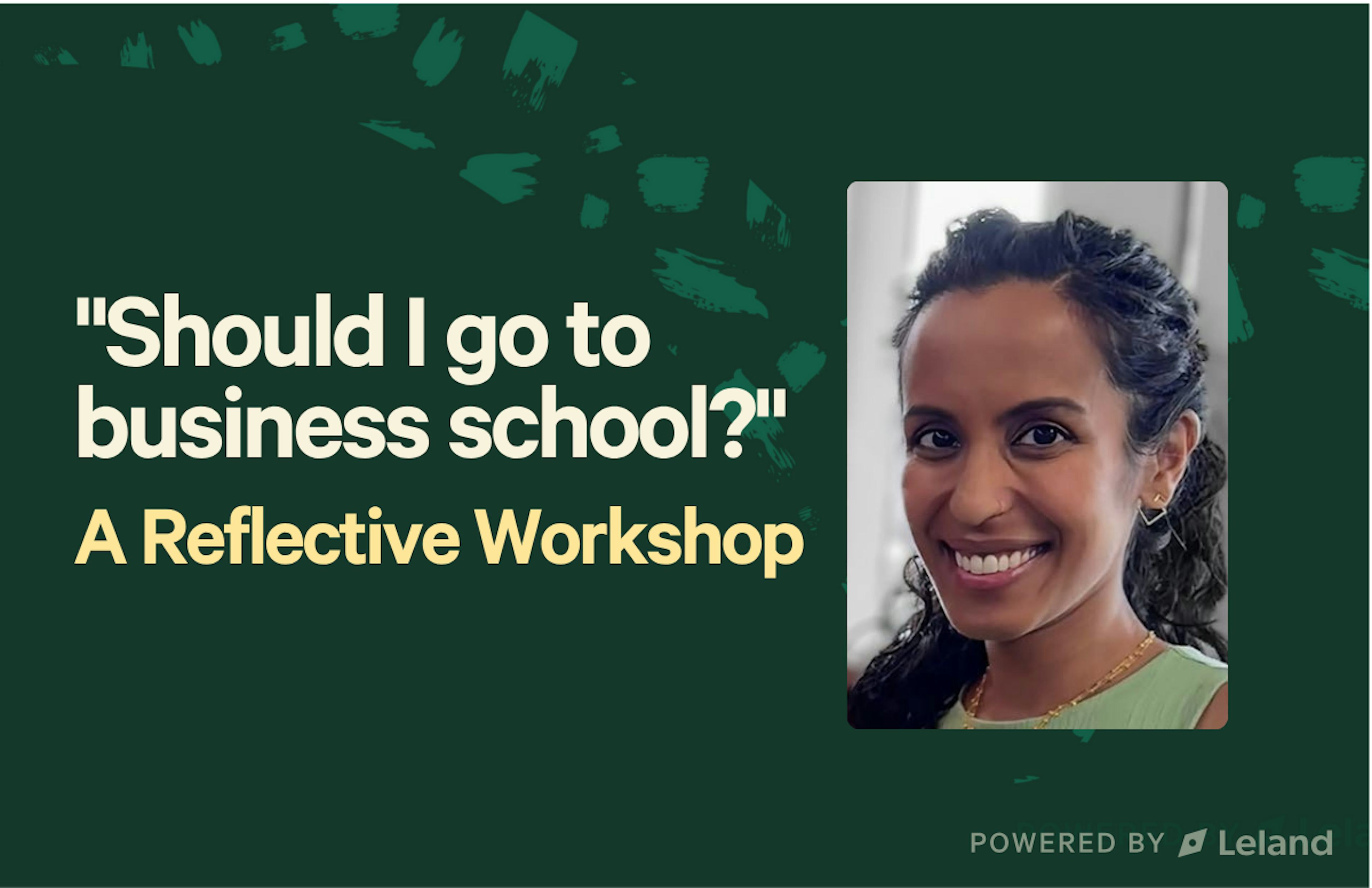 "Should I go to business school?" |  A Reflective Workshop