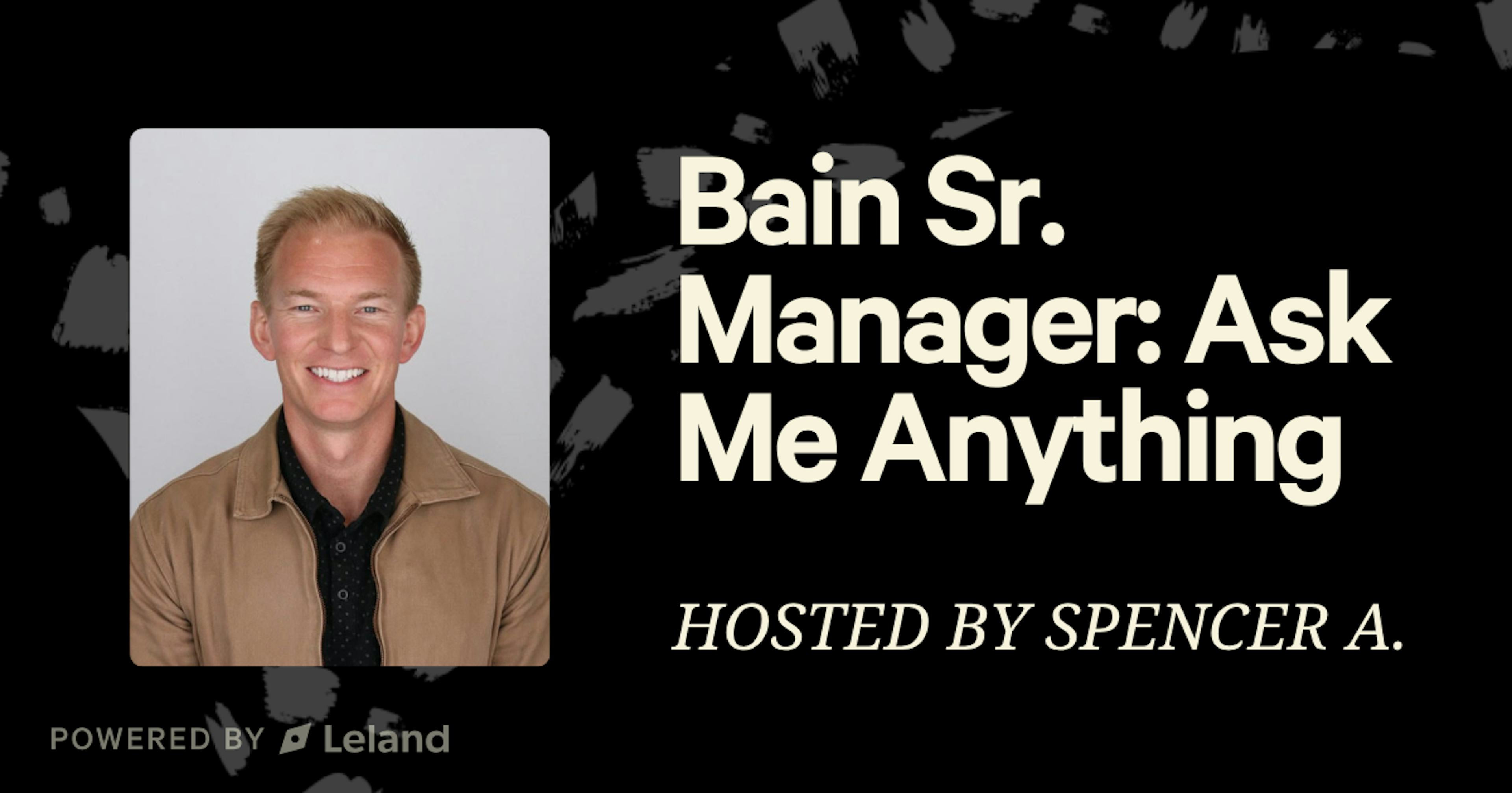 Bain Sr. Manager: Ask Me Anything