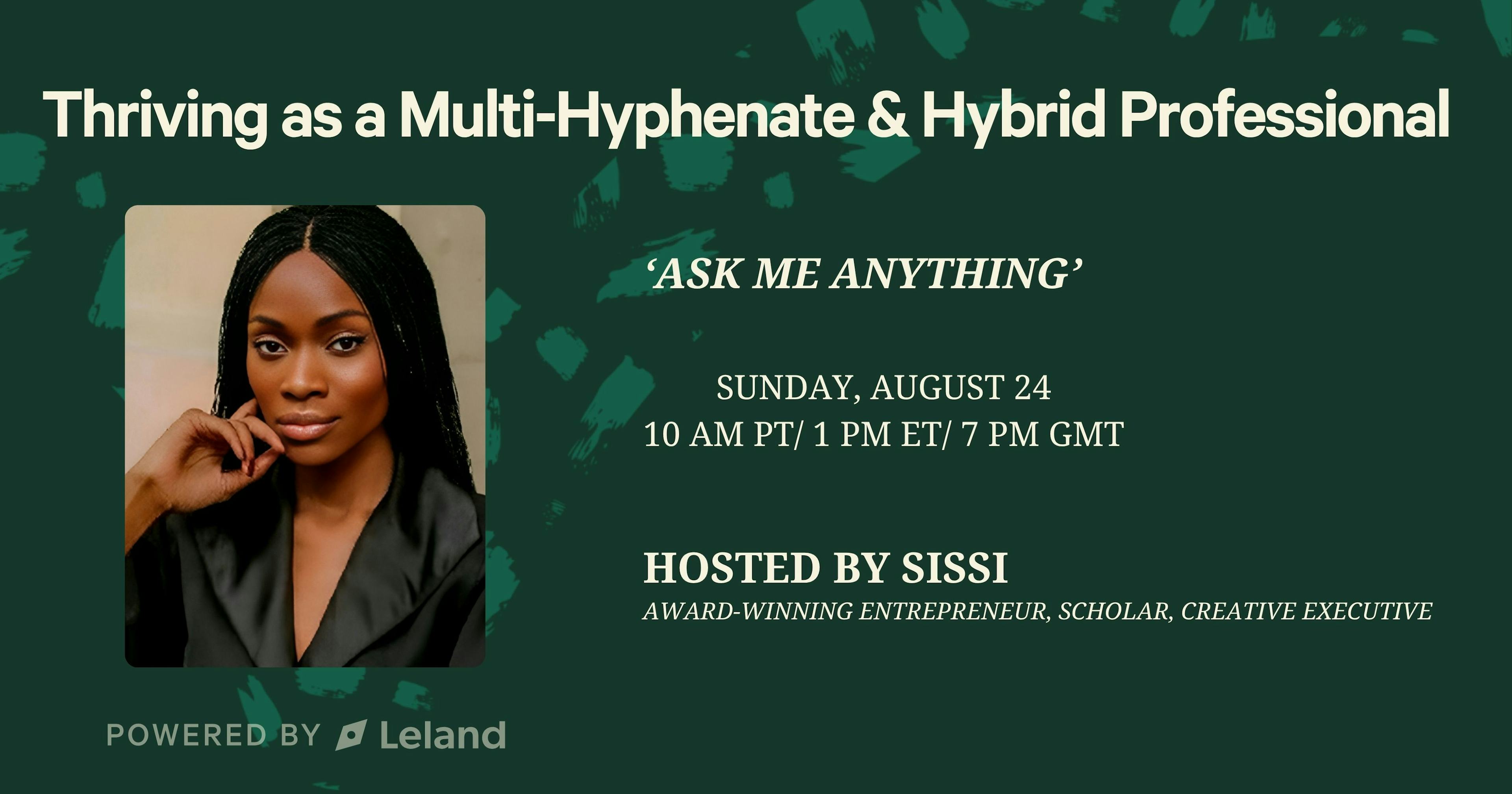 Thriving as a Multi-Hyphenate & Hybrid Professional: Ask Me Anything 
