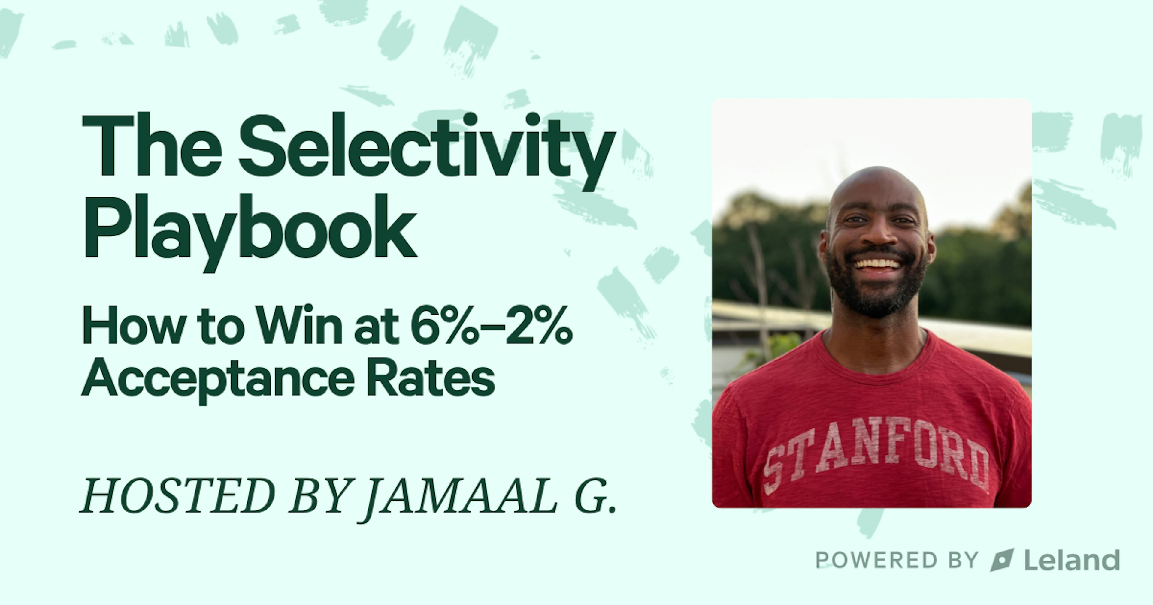 The Selectivity Playbook: How to Win at 6%–2% Acceptance Rates