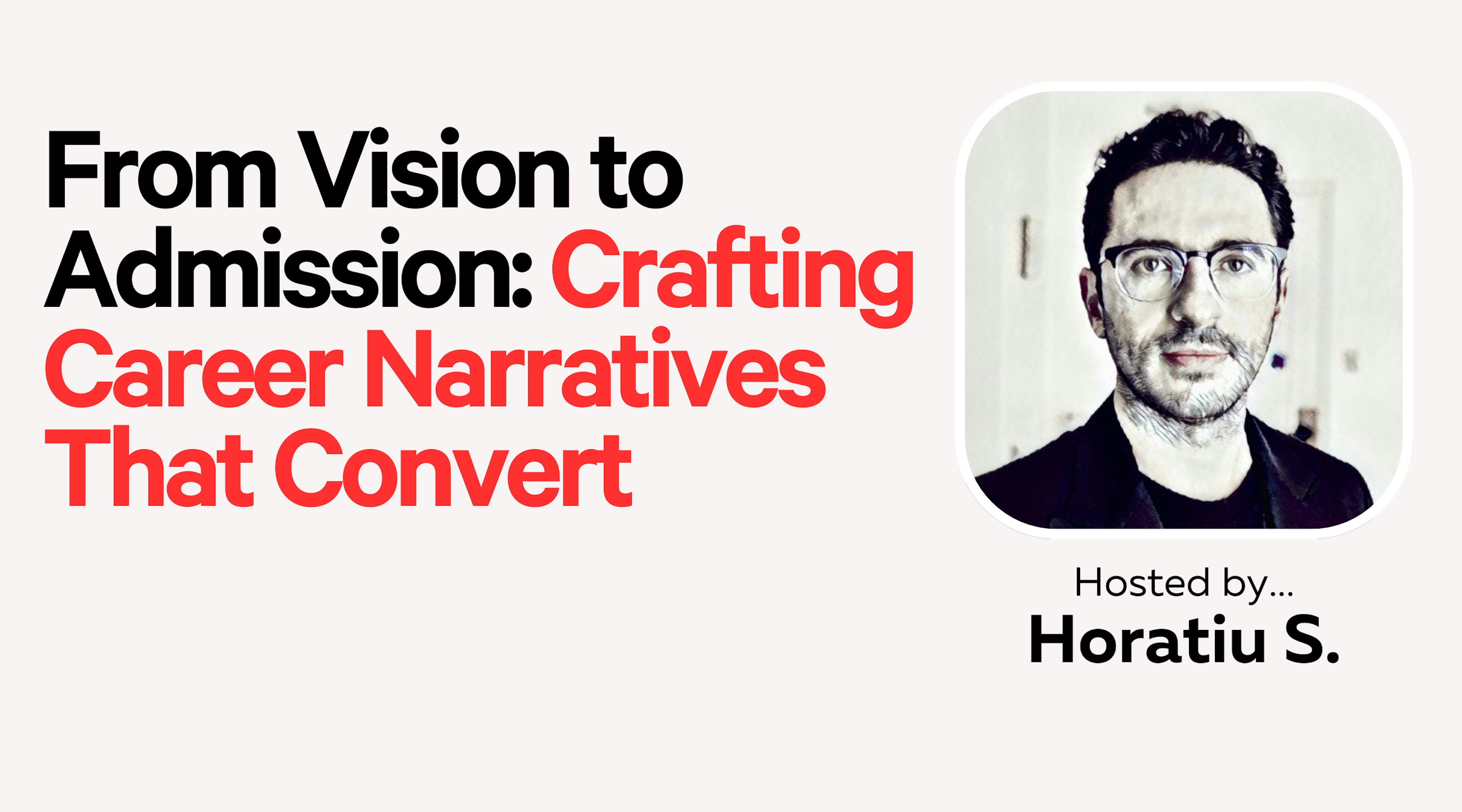 From Vision to Admission: Crafting Career Narratives That Convert