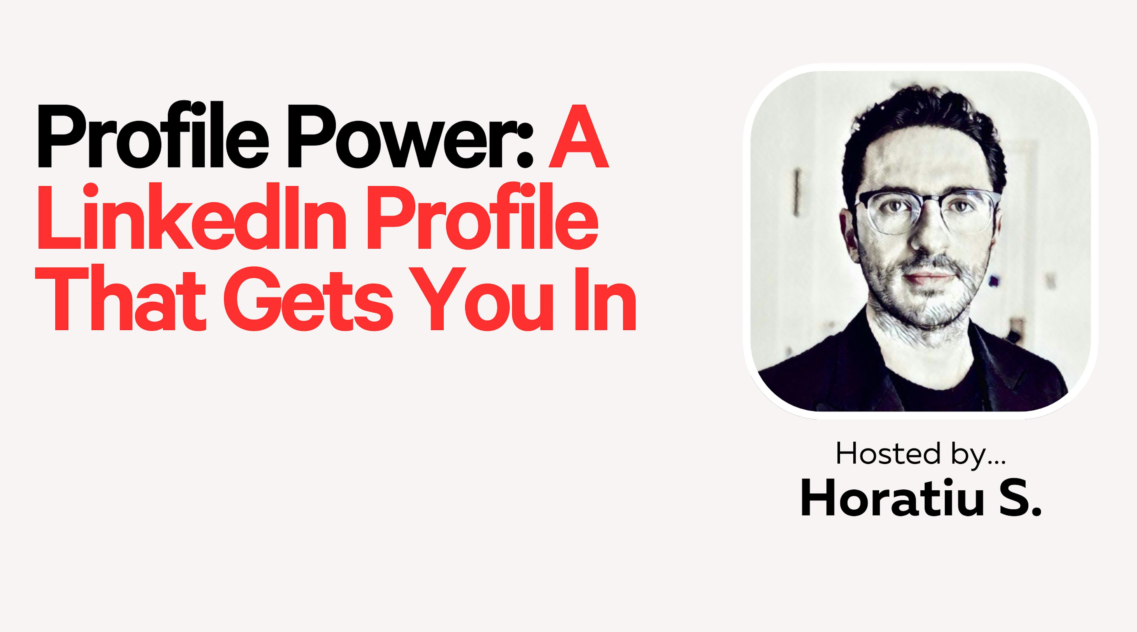 Profile Power: A LinkedIn Profile That Gets You In