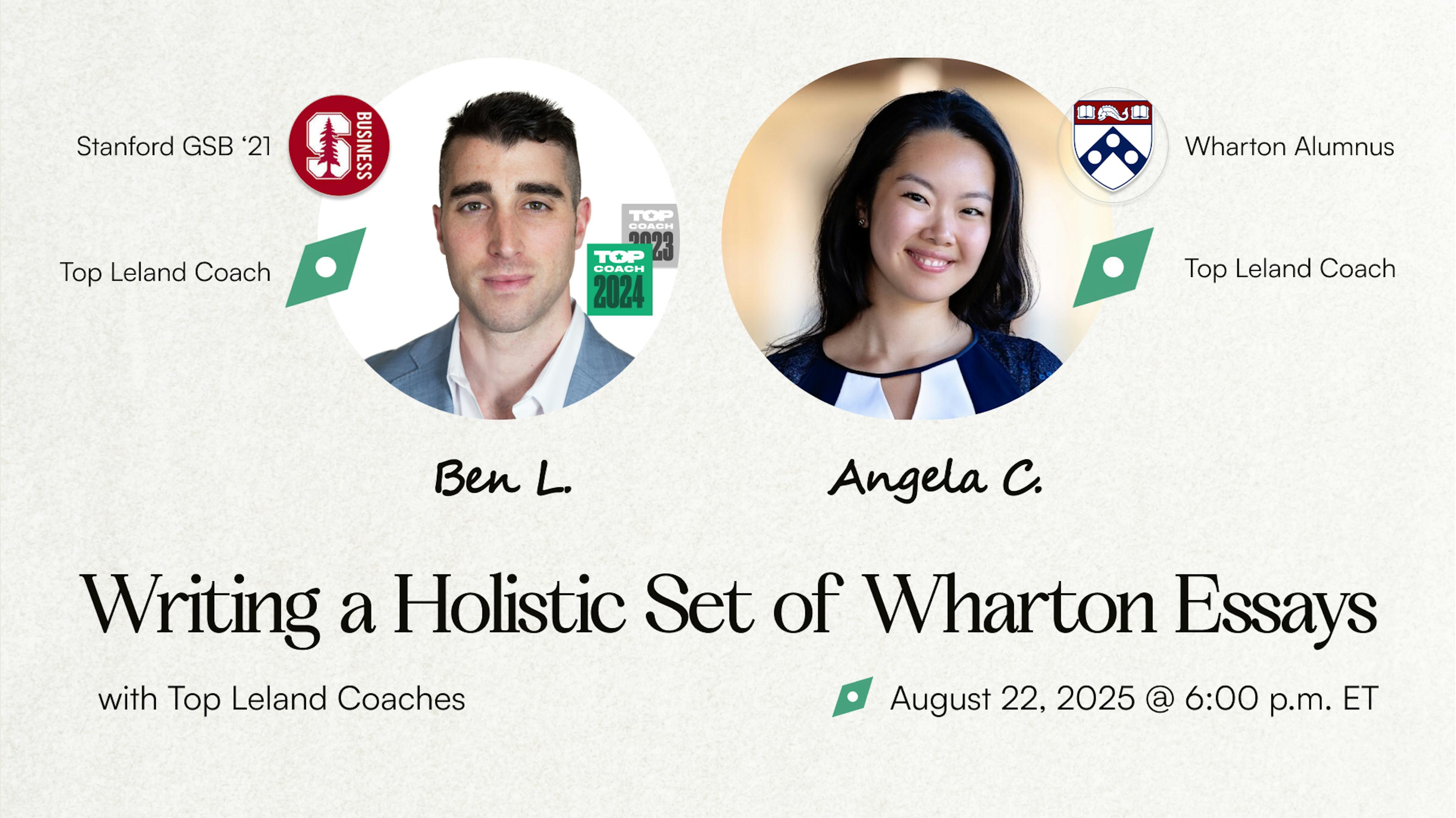 Writing a Holistic Set of Wharton Essays (with Top Leland Coaches)