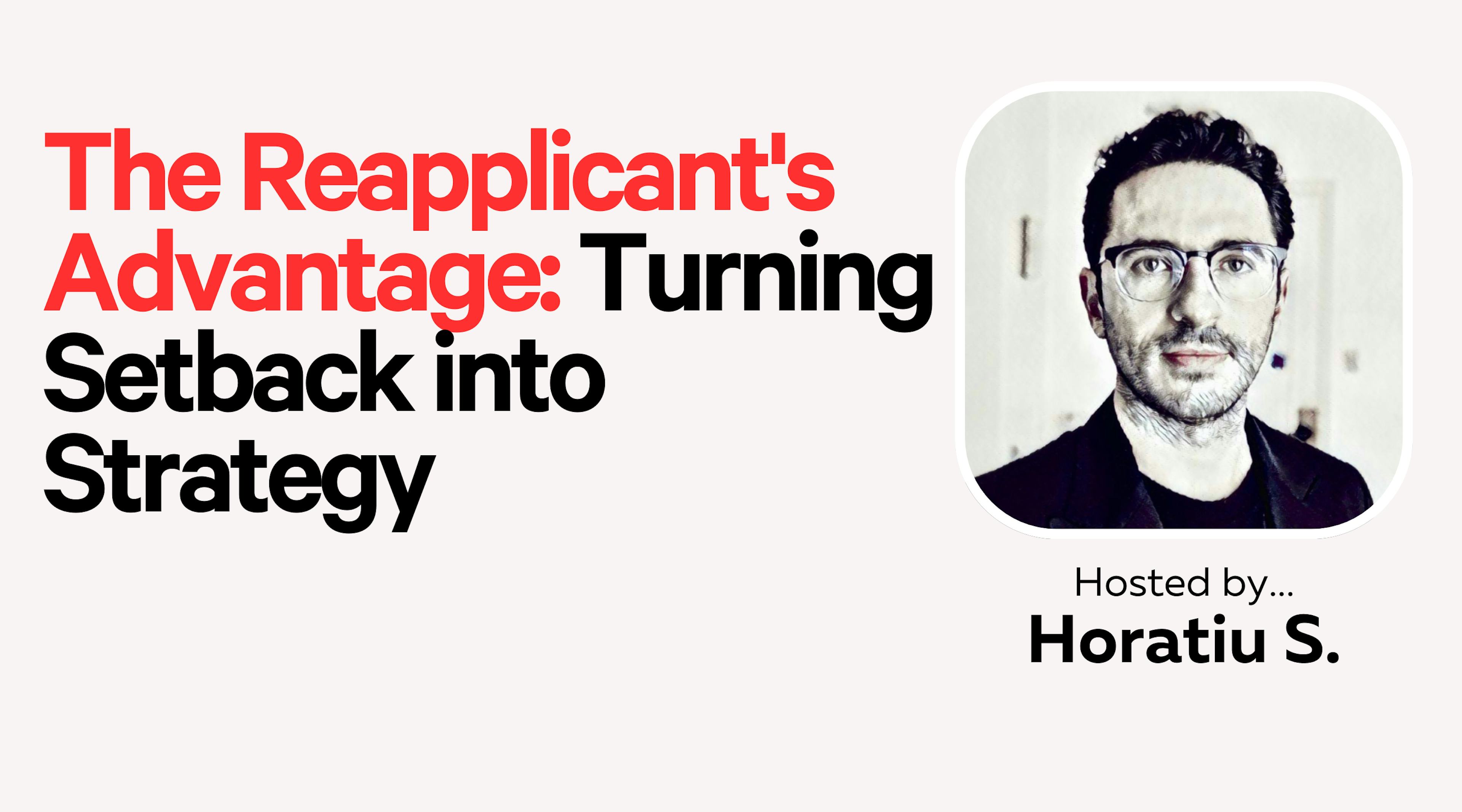 The Reapplicant’s Advantage: Turning Setback into Strategy