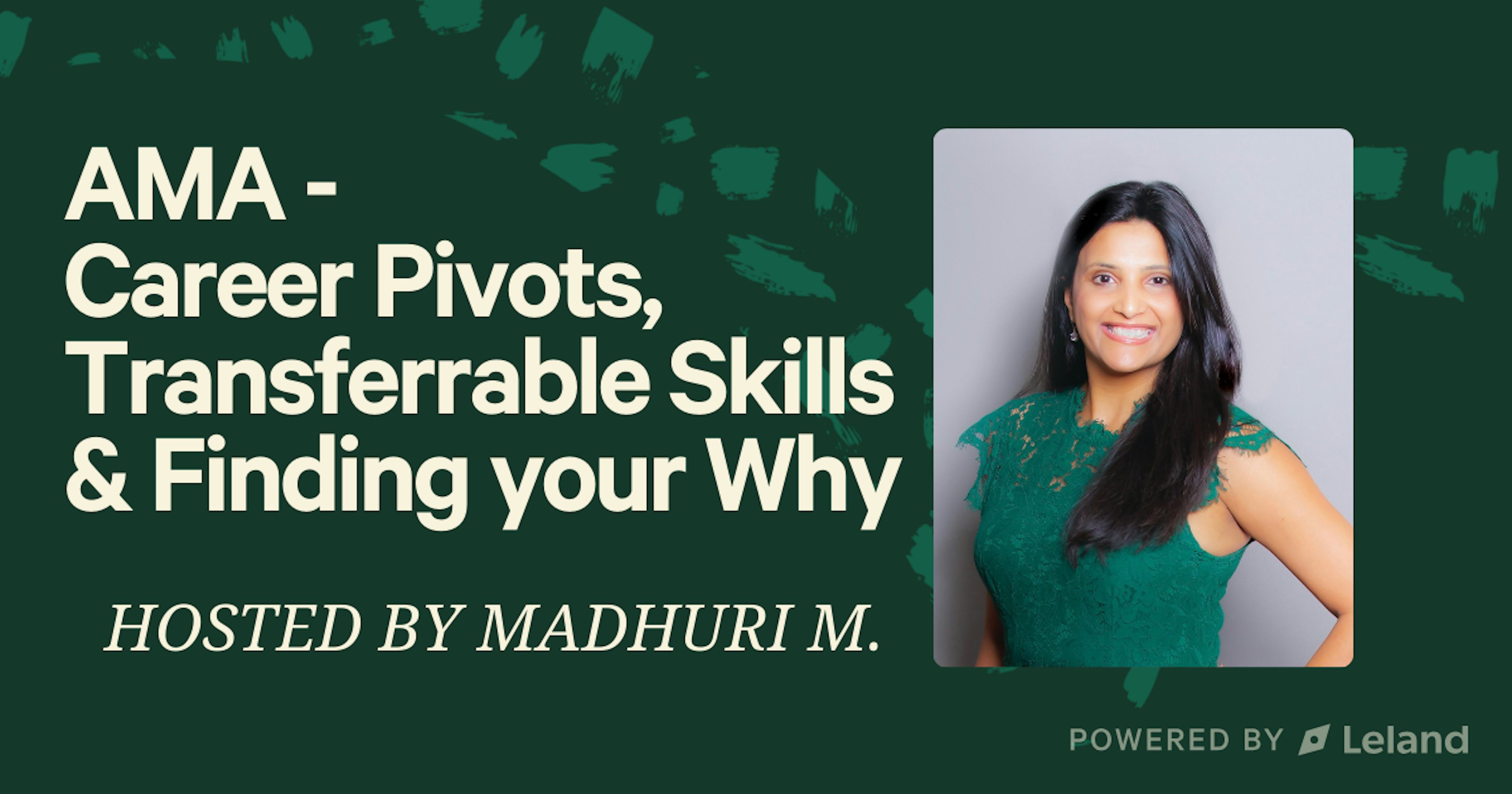 AMA - Career Pivots, Transferrable Skills, Finding your Why