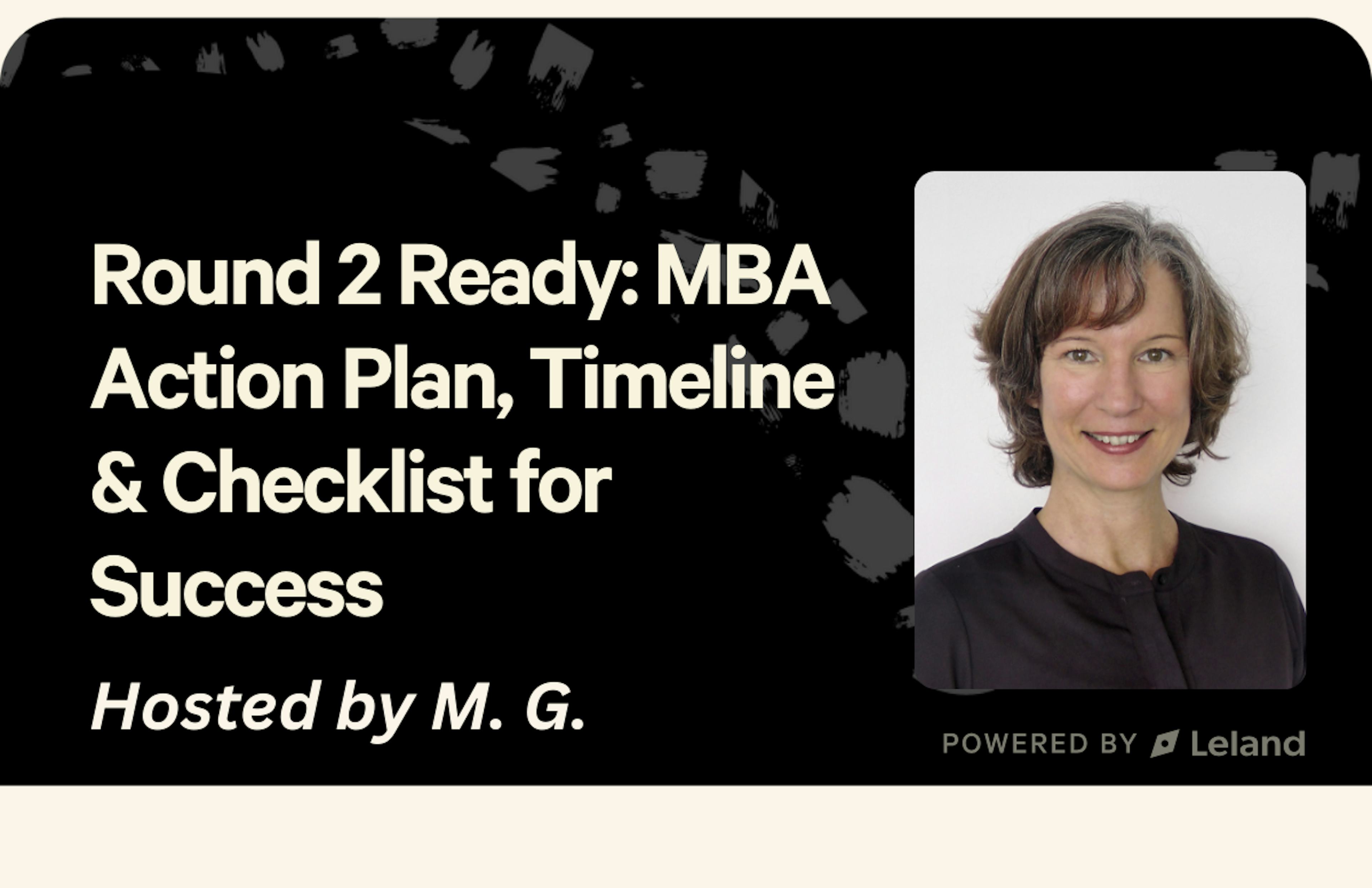 Round 2 Ready: MBA Action Plan, Timeline & Checklist for Success
