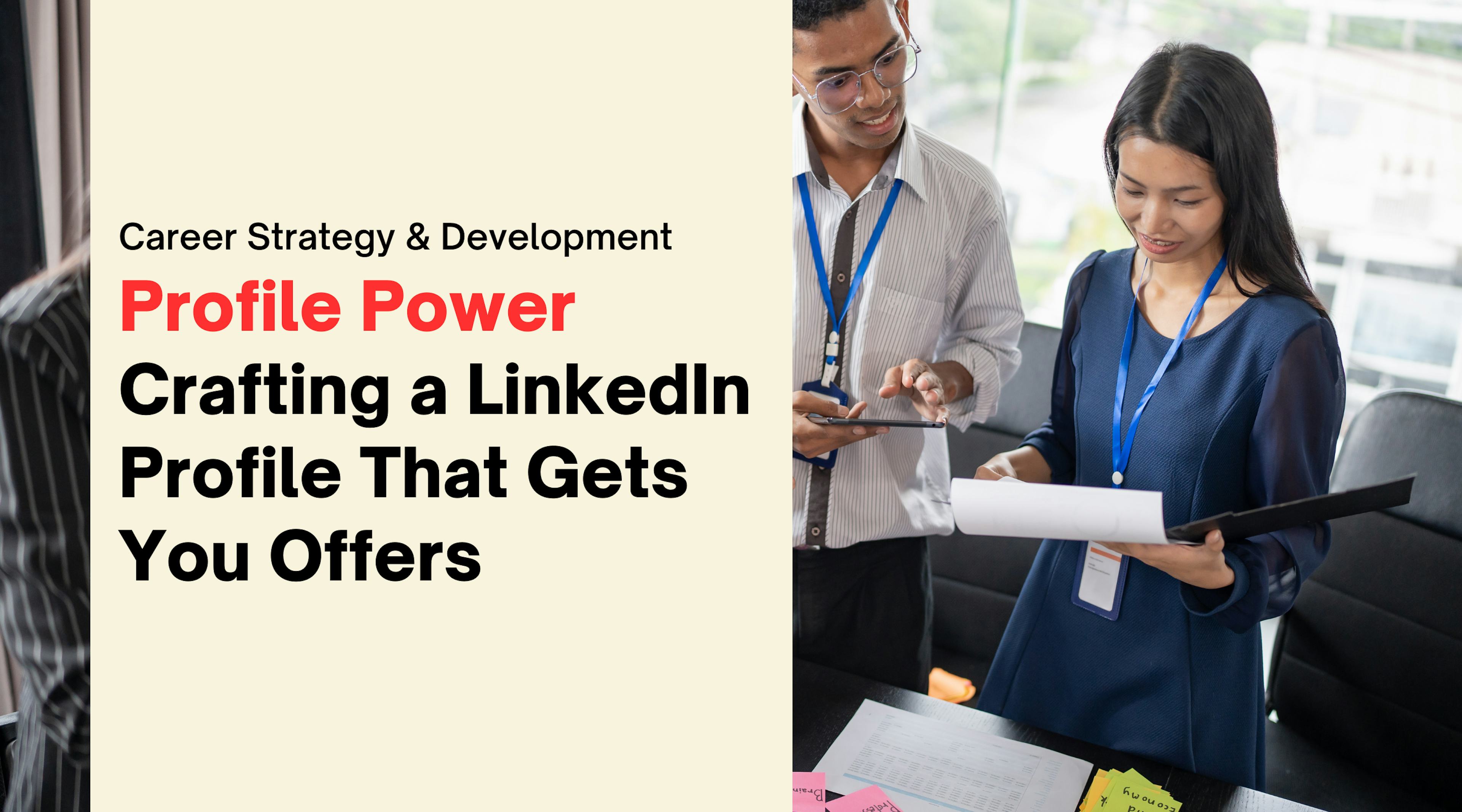 Profile Power: Crafting a LinkedIn Profile That Gets You Offers