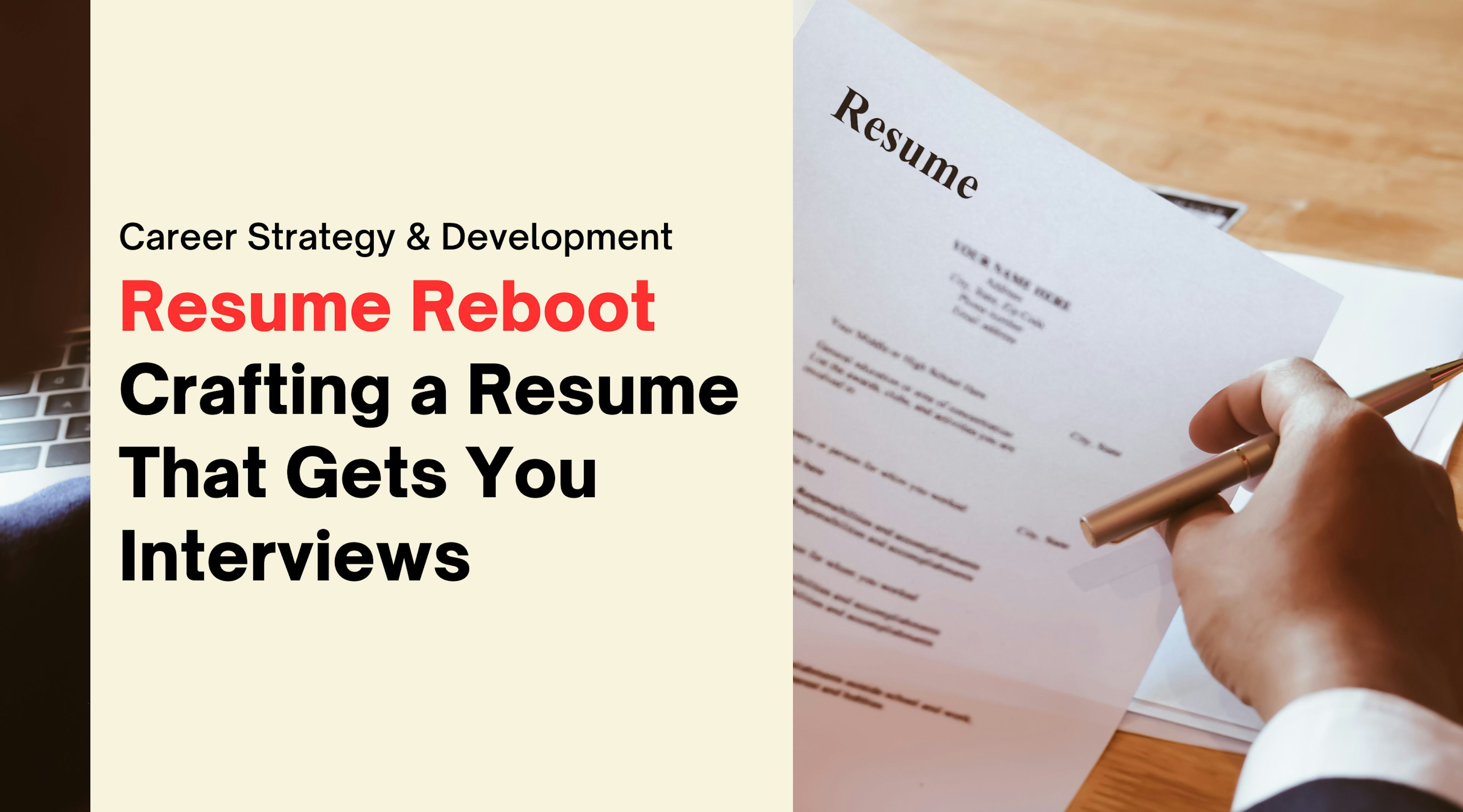 Resume Reboot: Crafting a Resume That Gets You Interviews