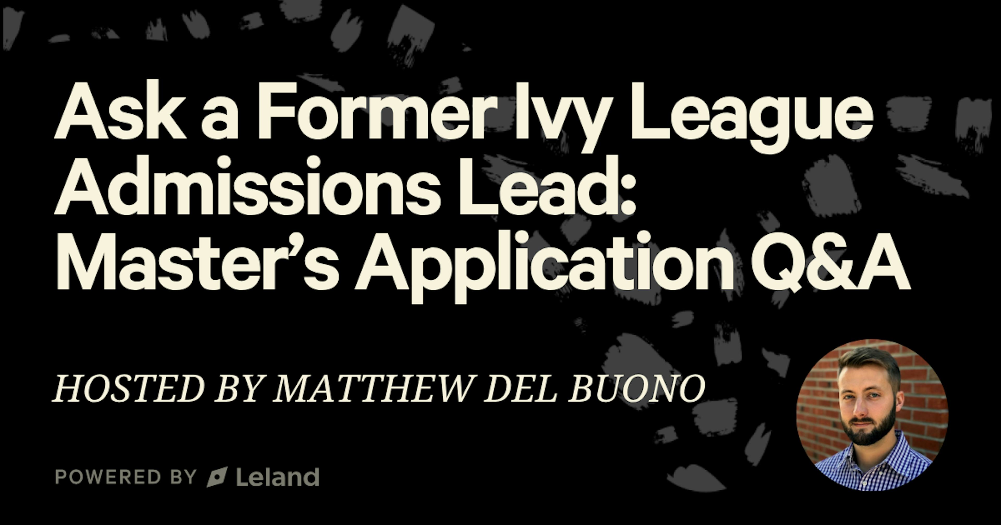 Ask a Former Ivy League Admissions Lead: Master’s Application Q&A