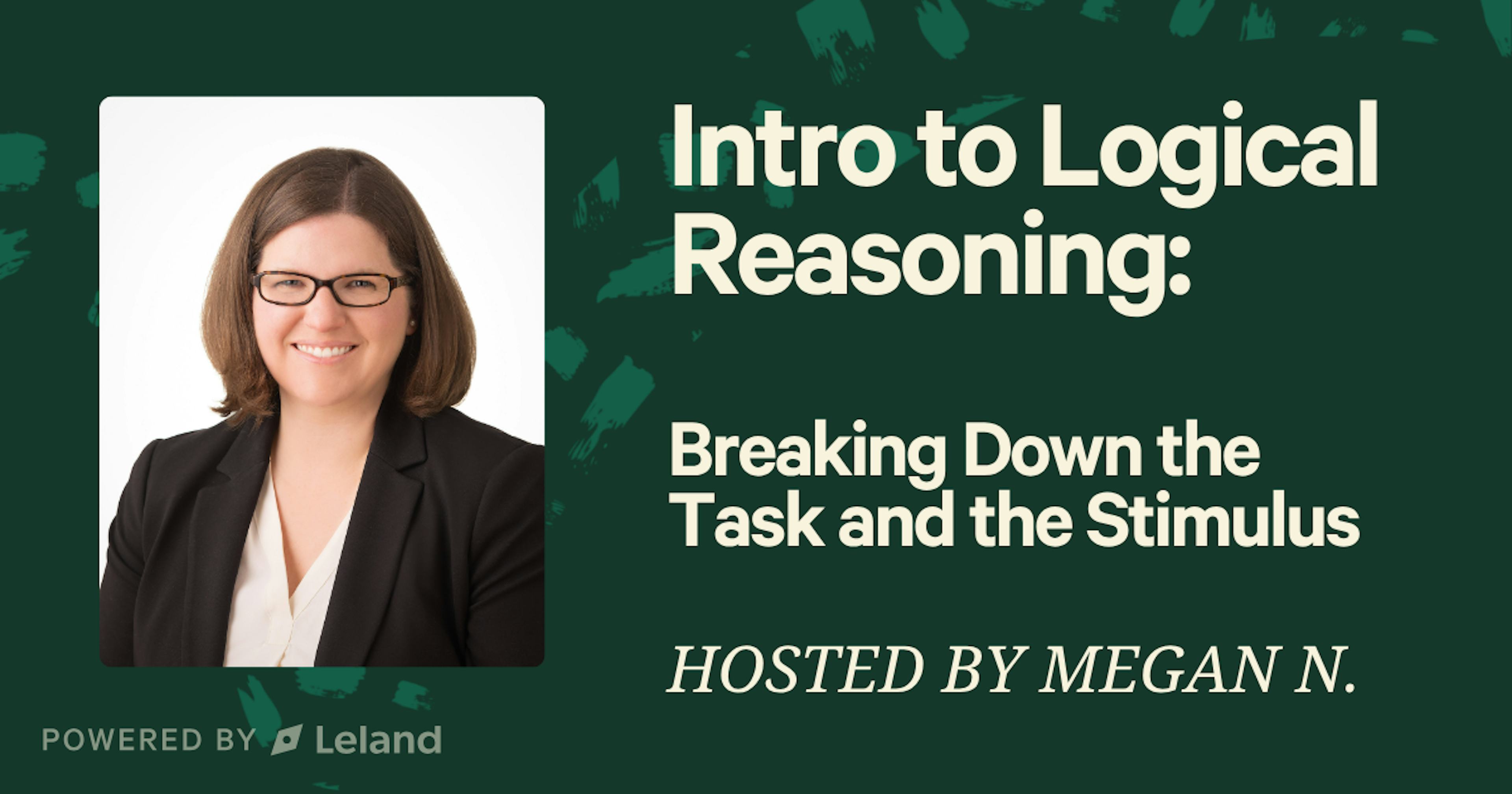 Intro to Logical Reasoning: Breaking Down the Task and the Stimulus