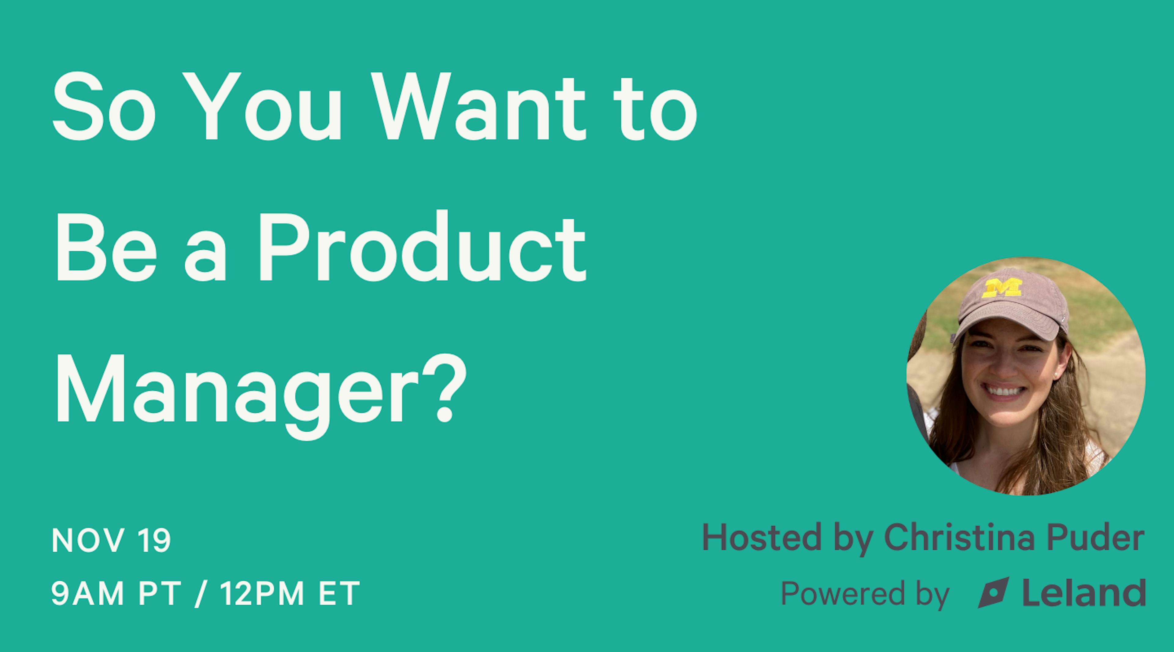 So You Want to Be a Product Manager?
