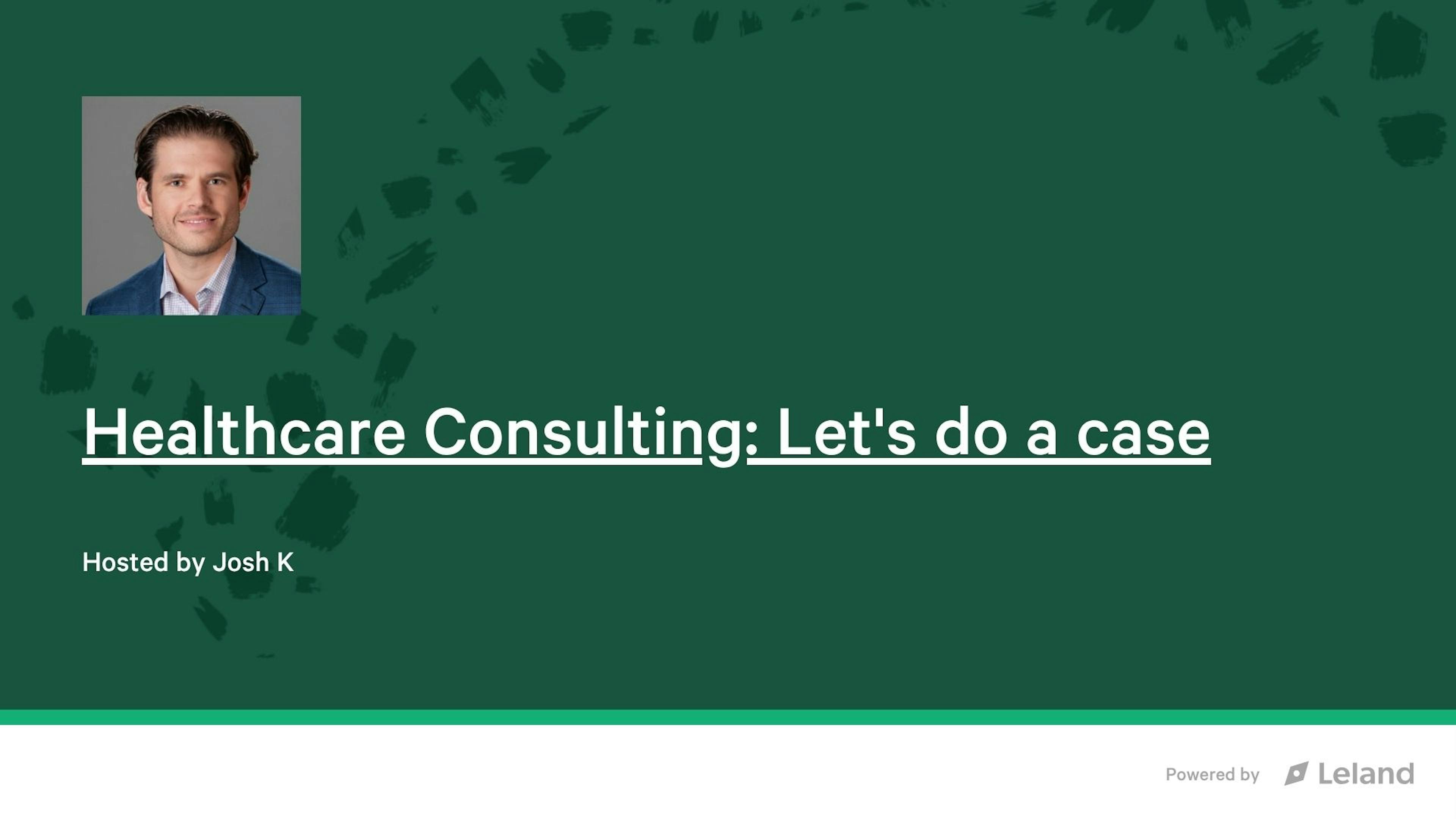 Healthcare Consulting: Let's do a case