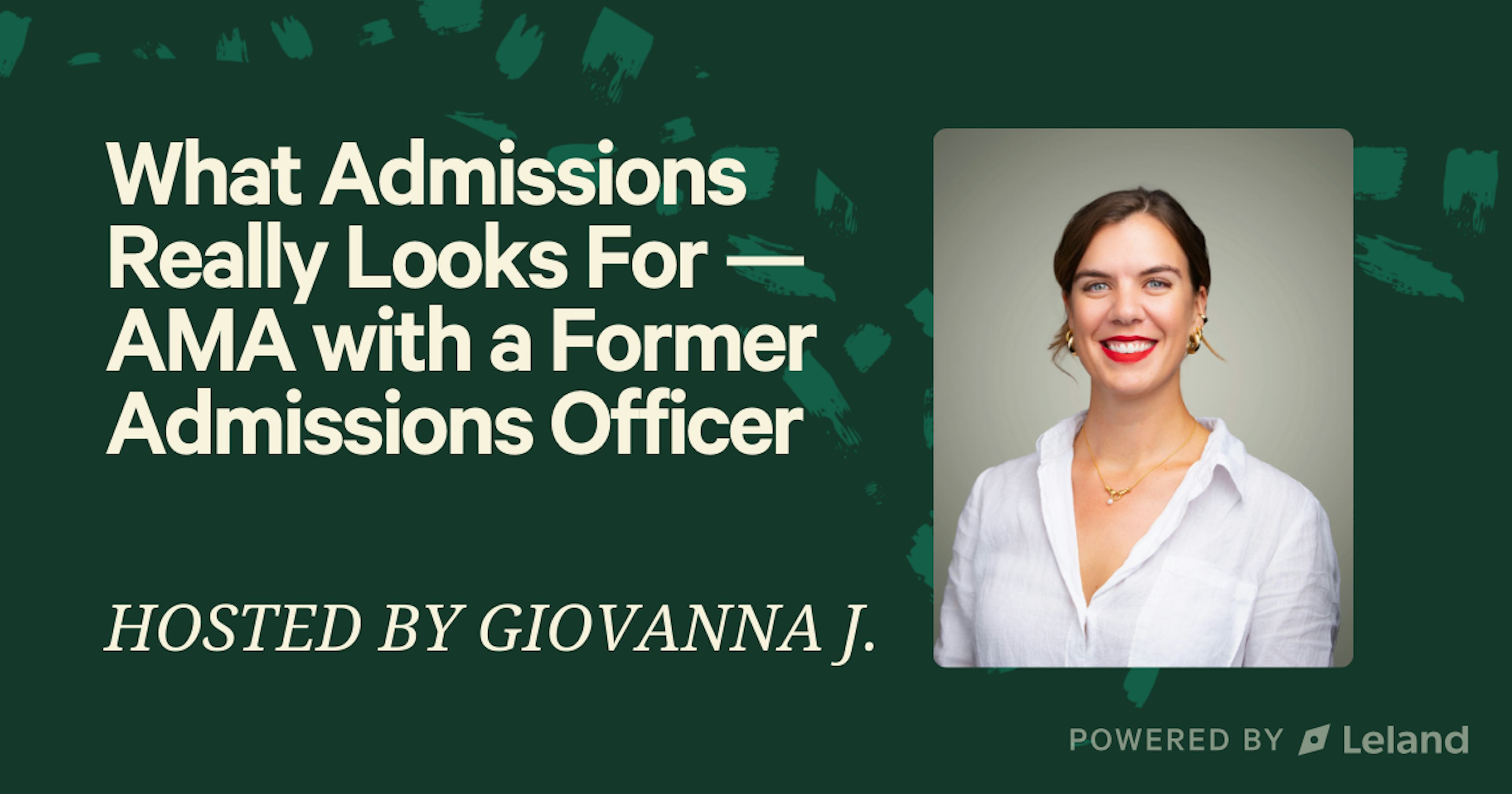 What Admissions Really Looks For: AMA w/ a Former Admissions Officer