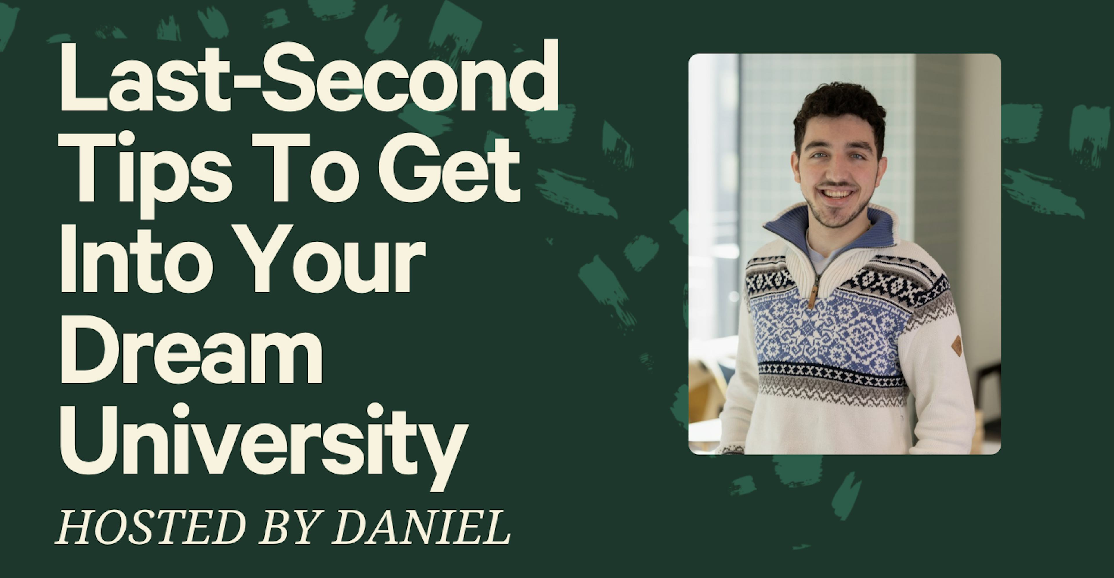 Last Minute Tips To Get Into Your Dream University