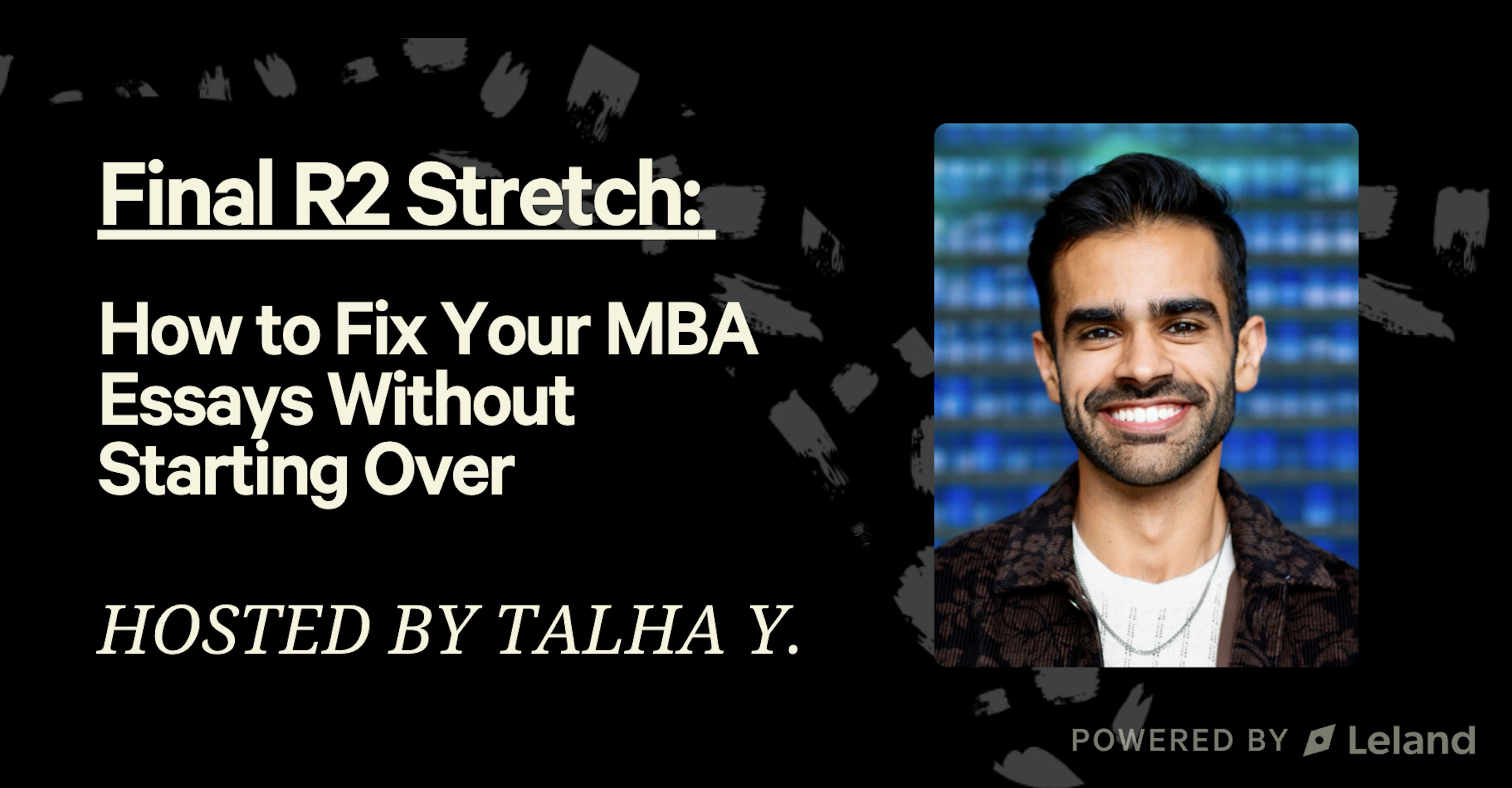 Final R2 Stretch: How to Fix Your MBA Essays Without Starting Over