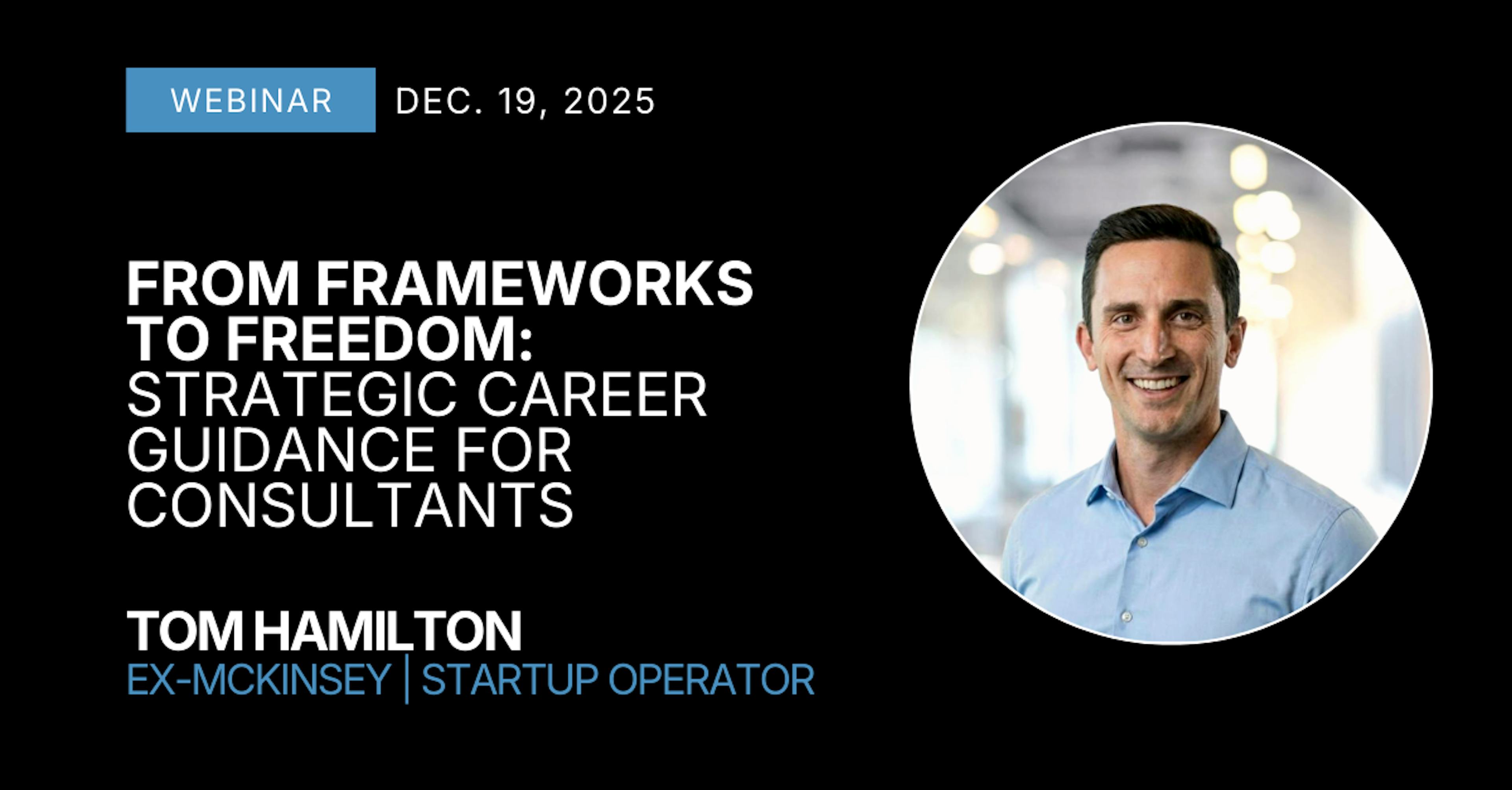 From Frameworks to Freedom: Strategic Career Guidance for Consultants