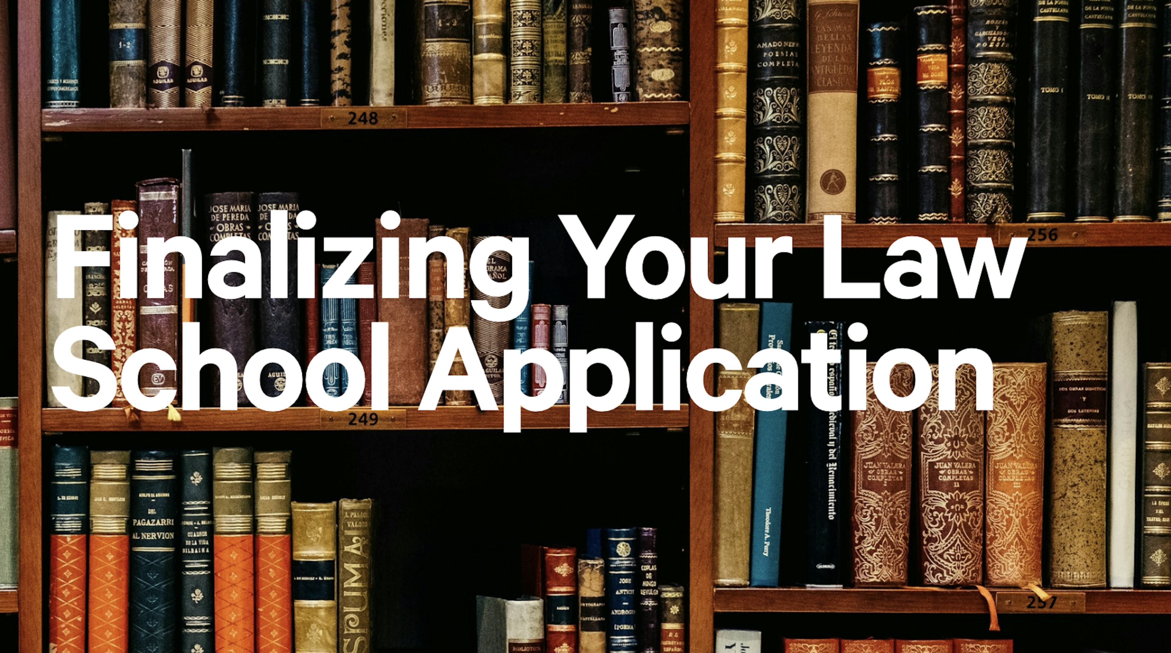 Finalizing Your Law School Essays & Application