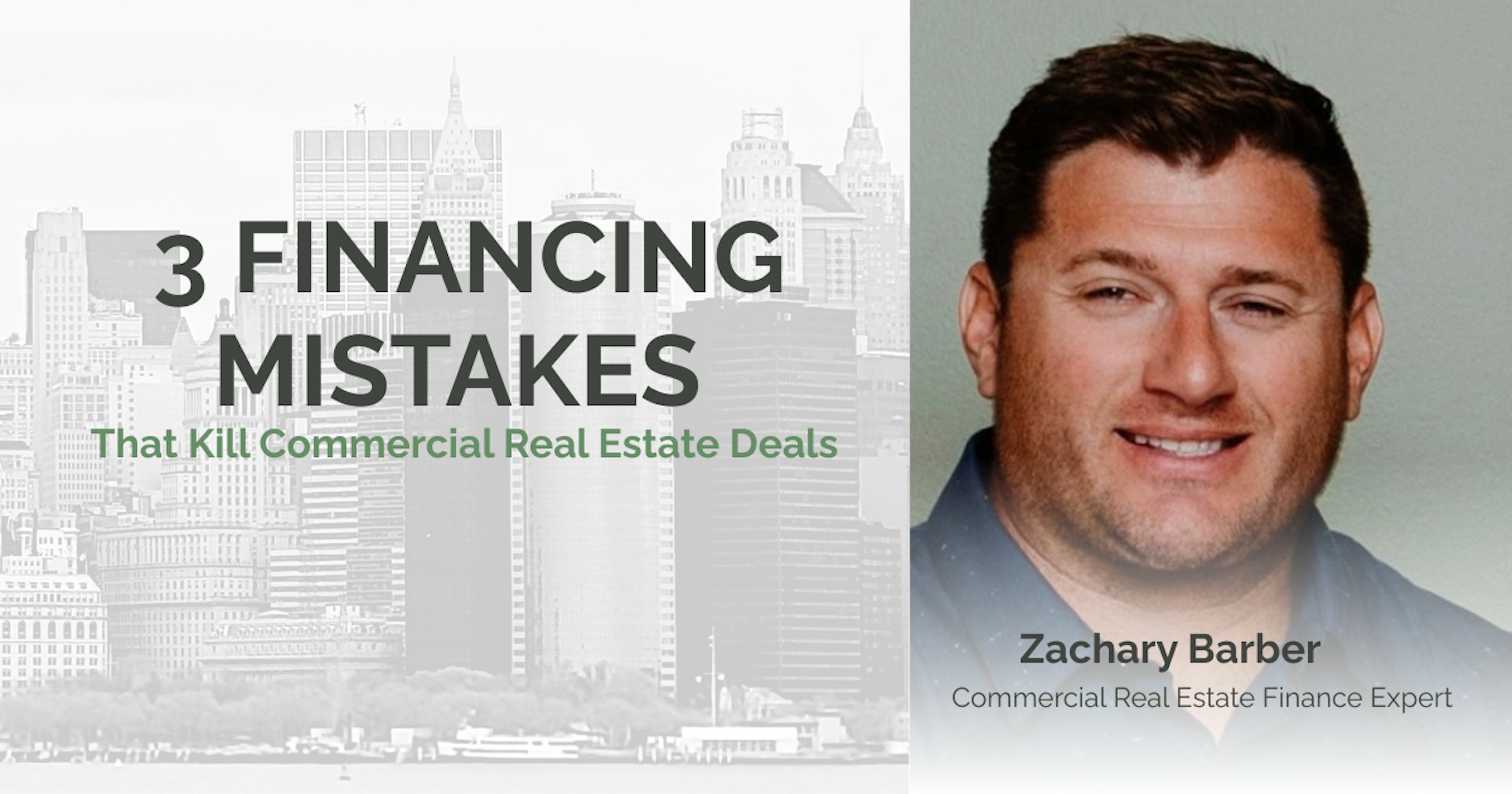 3 Financing Mistakes That Kill Commercial Real Estate Deals
