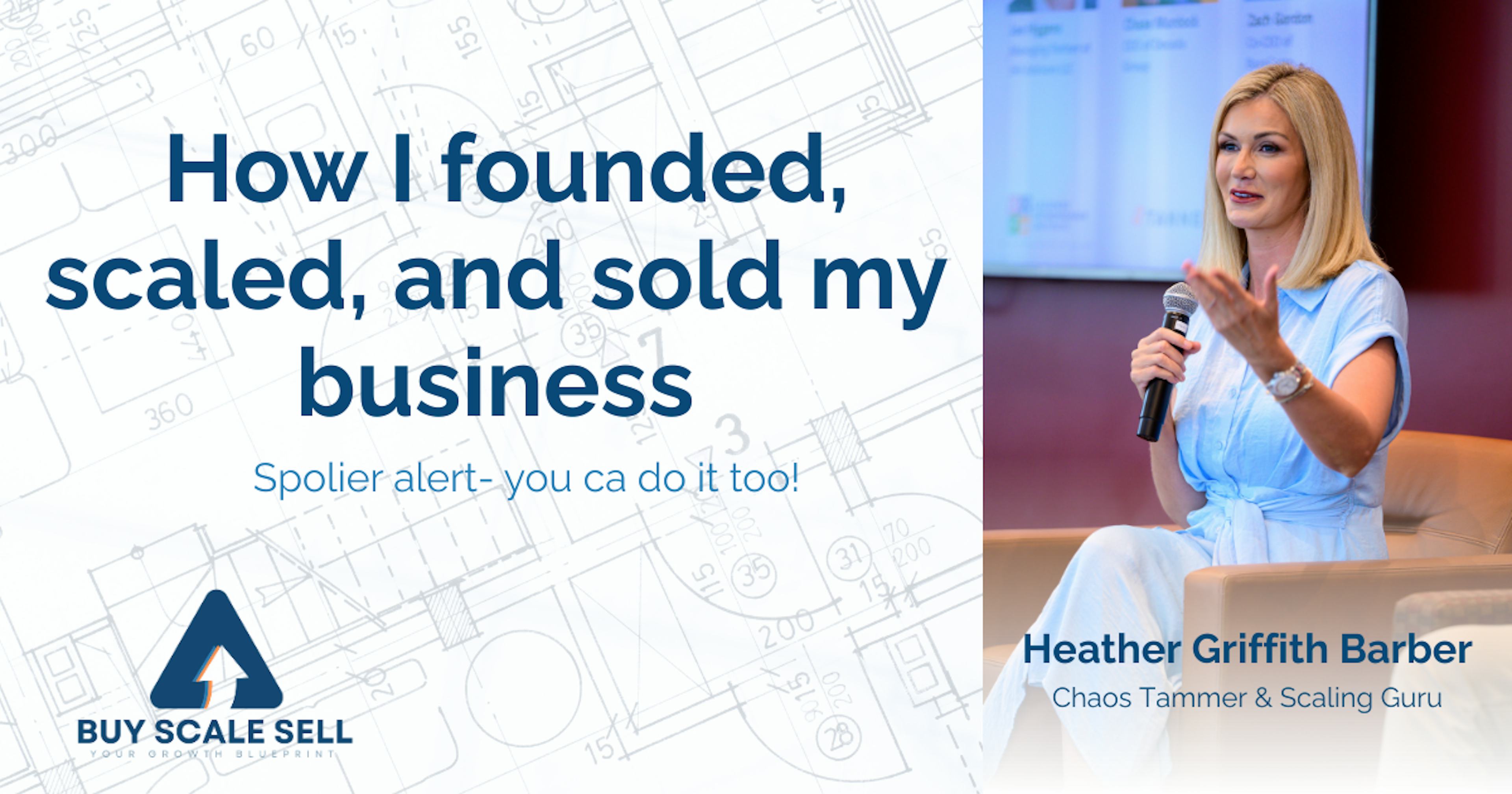 How I founded, scaled and sold my company. You can do it too! 