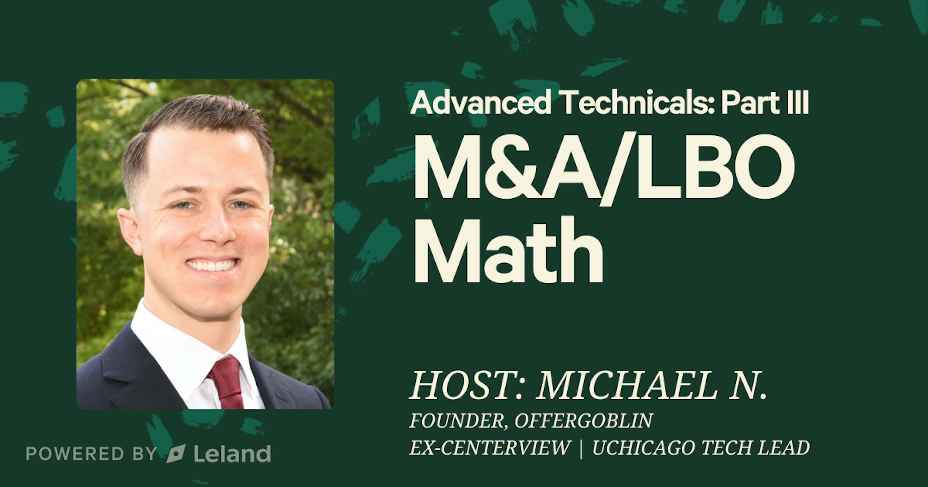 Advanced Technicals: Part III // M&A/LBO Math