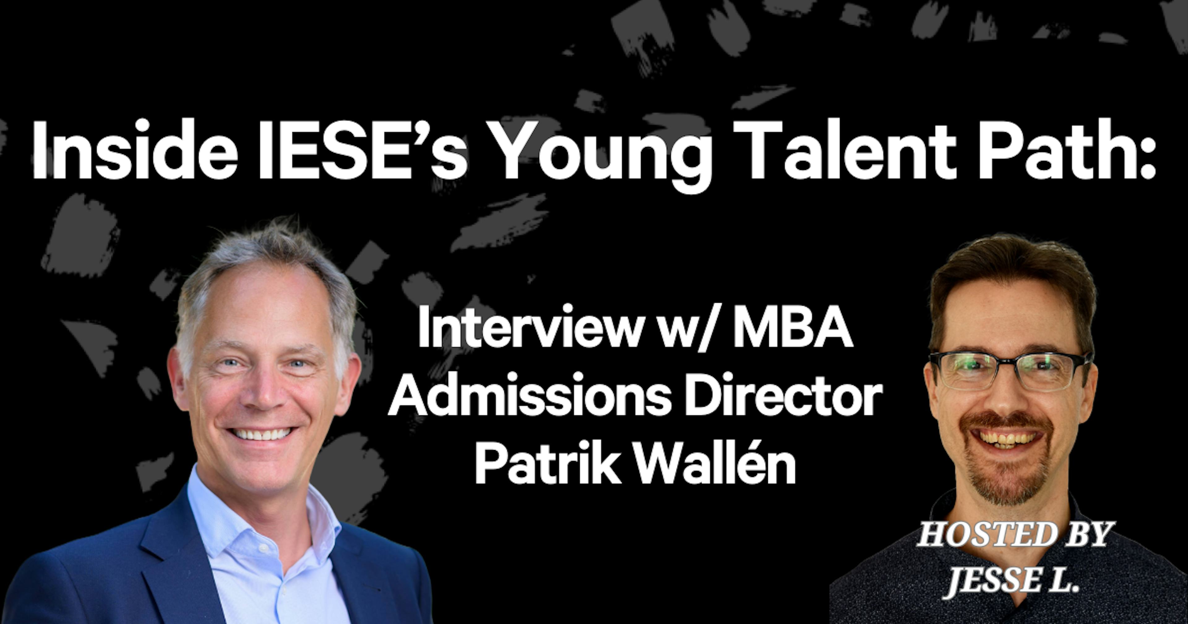 IESE’s Young Talent Path (DMBA): Interview w/ MBA Admissions Director