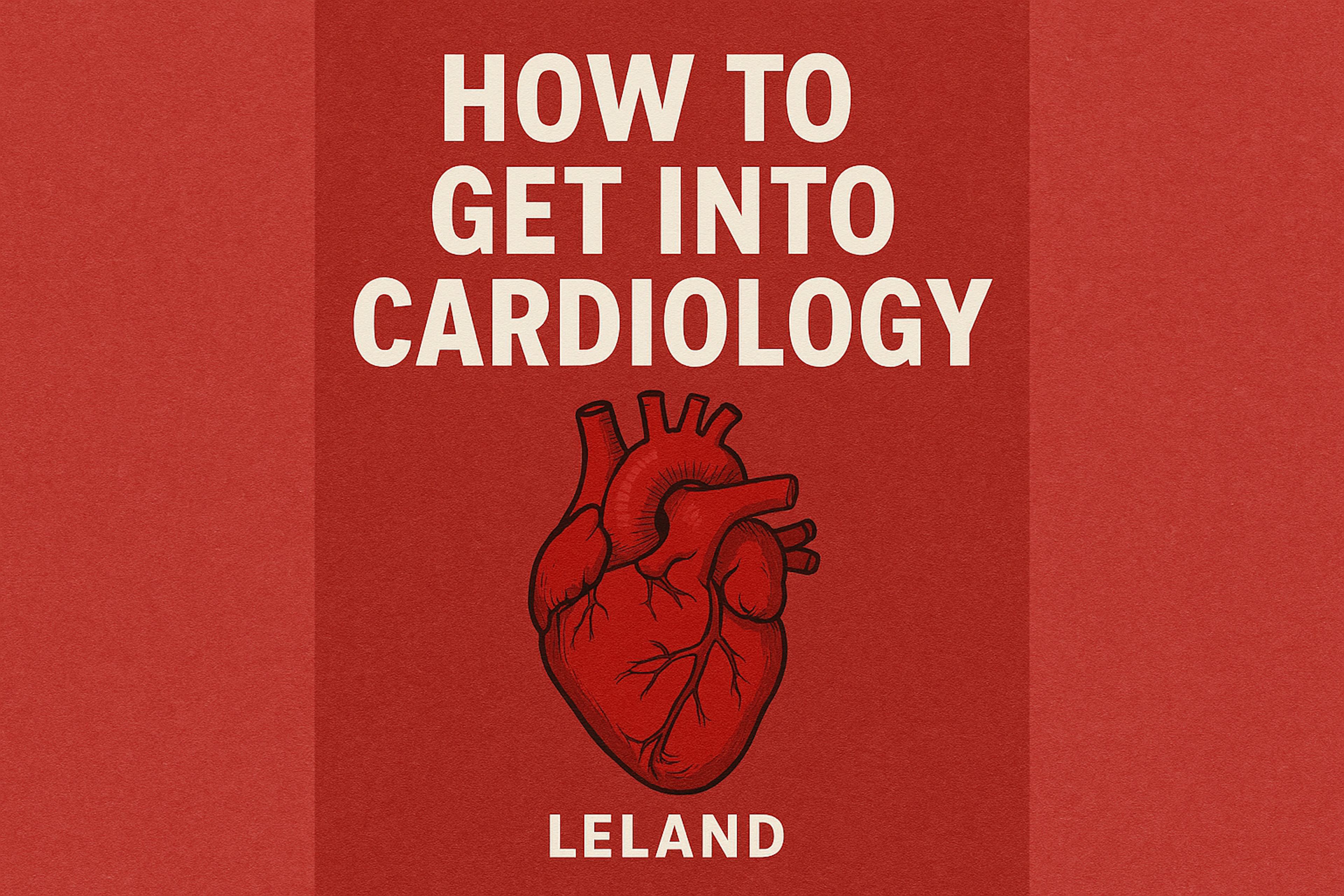 How to get into Cardiology Fellowship