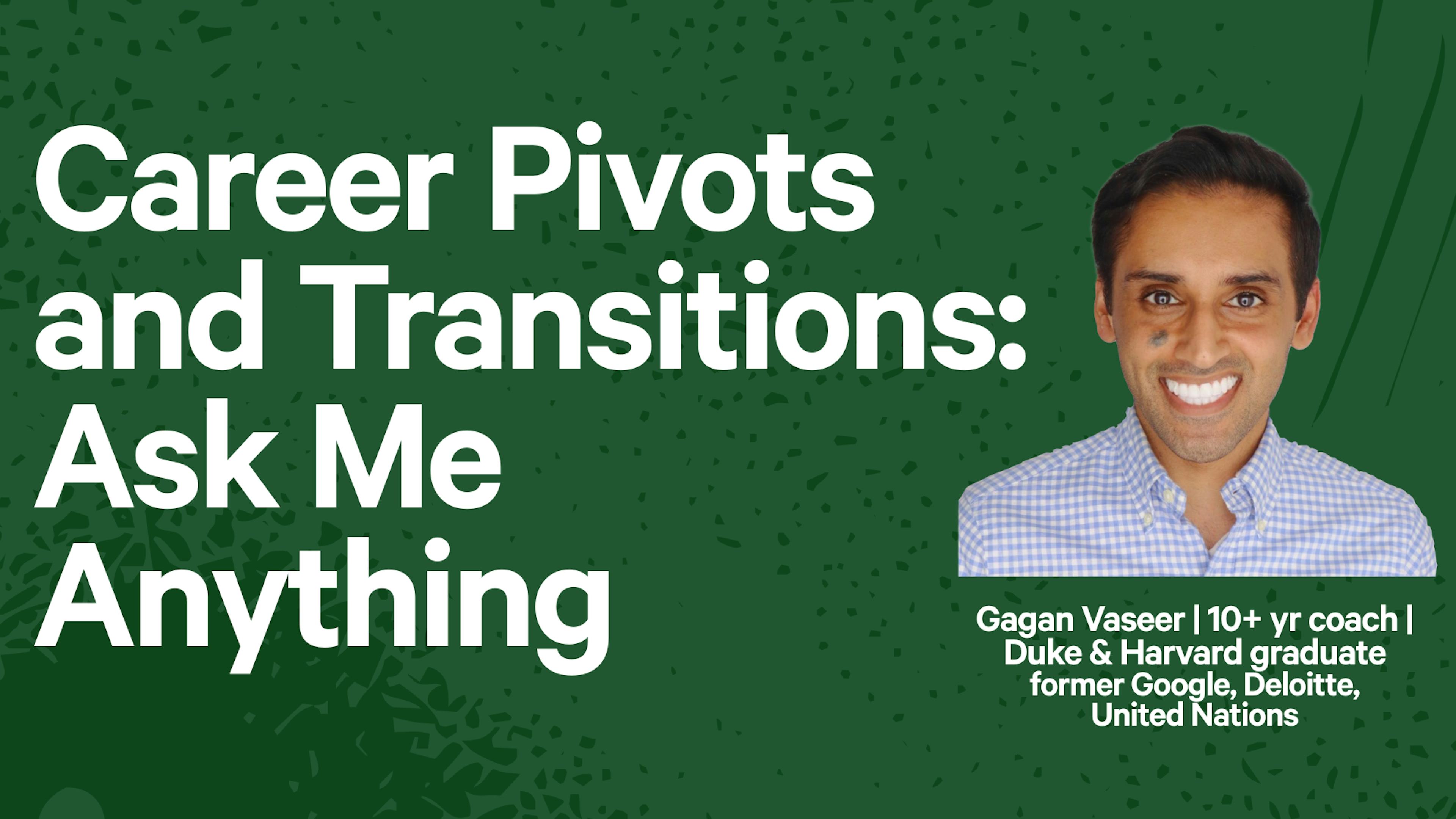 Ask Me Anything: Navigating Career Pivots & Transitions