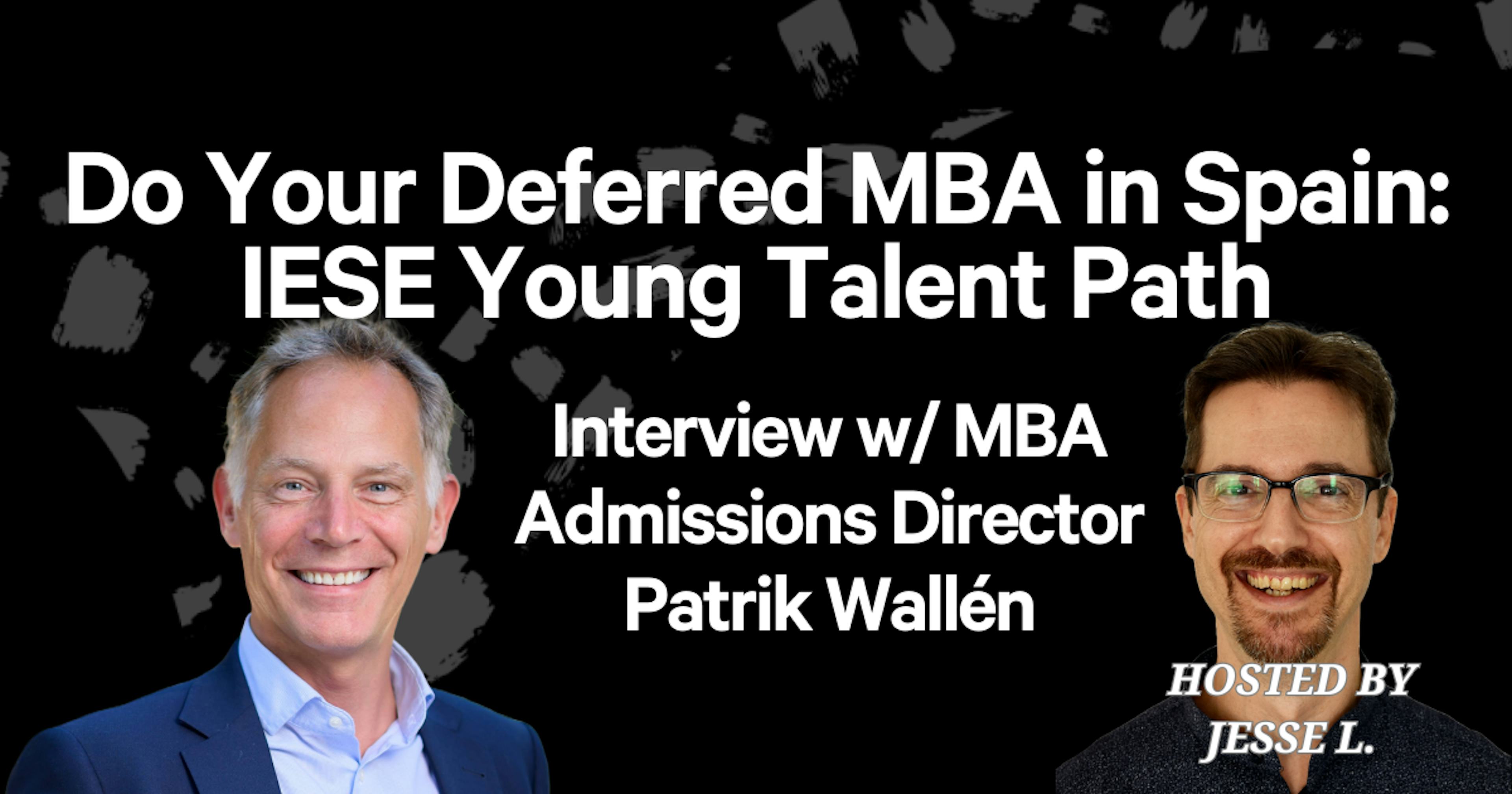 Do Your Deferred MBA in Spain: Interview with IESE Admissions Director