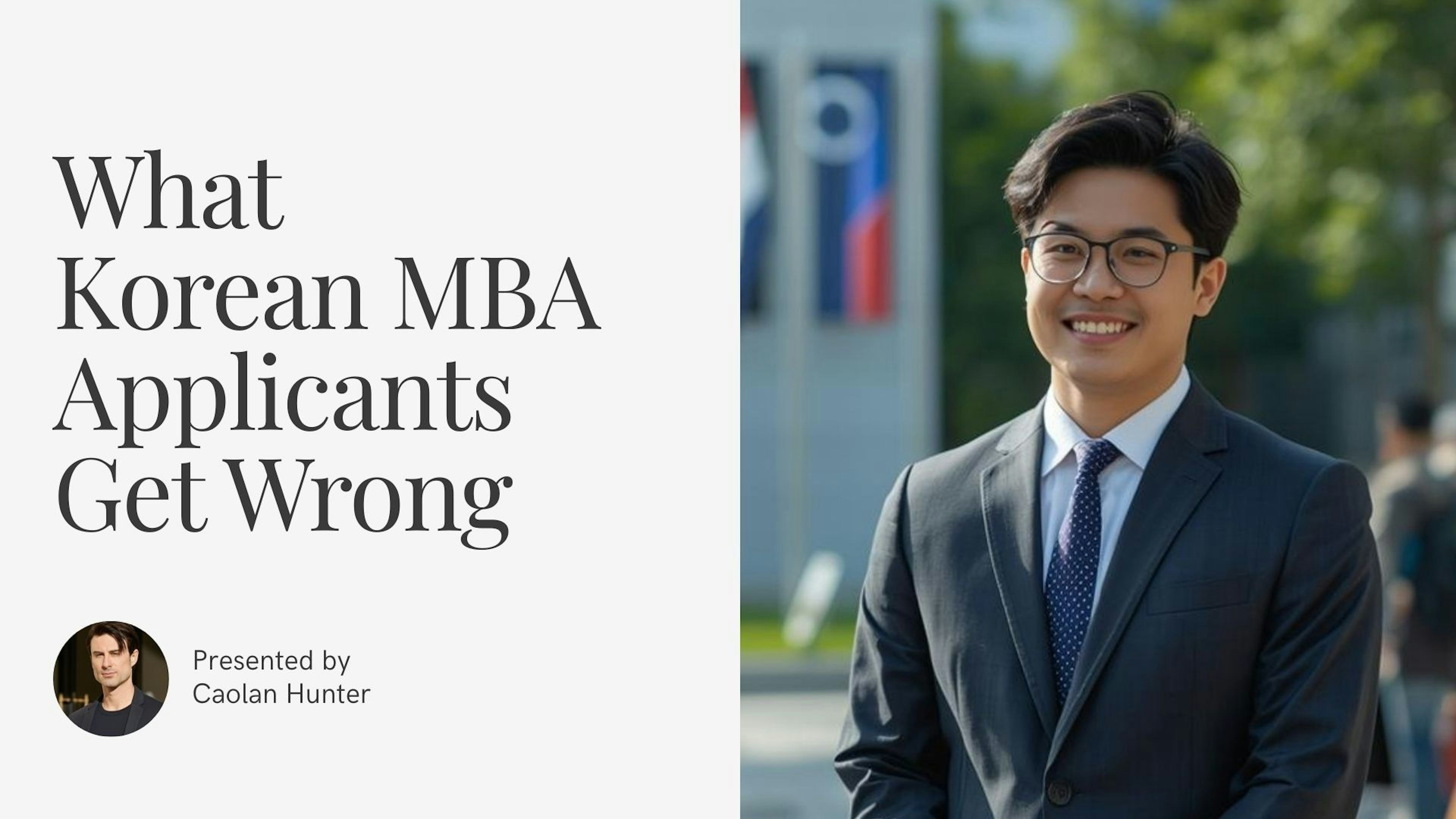 Global Admissions: What Korean MBA Applicants Get Wrong