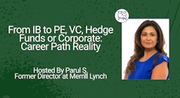 From IB to PE, VC, Hedge Funds or Corporate: Career Path Reality