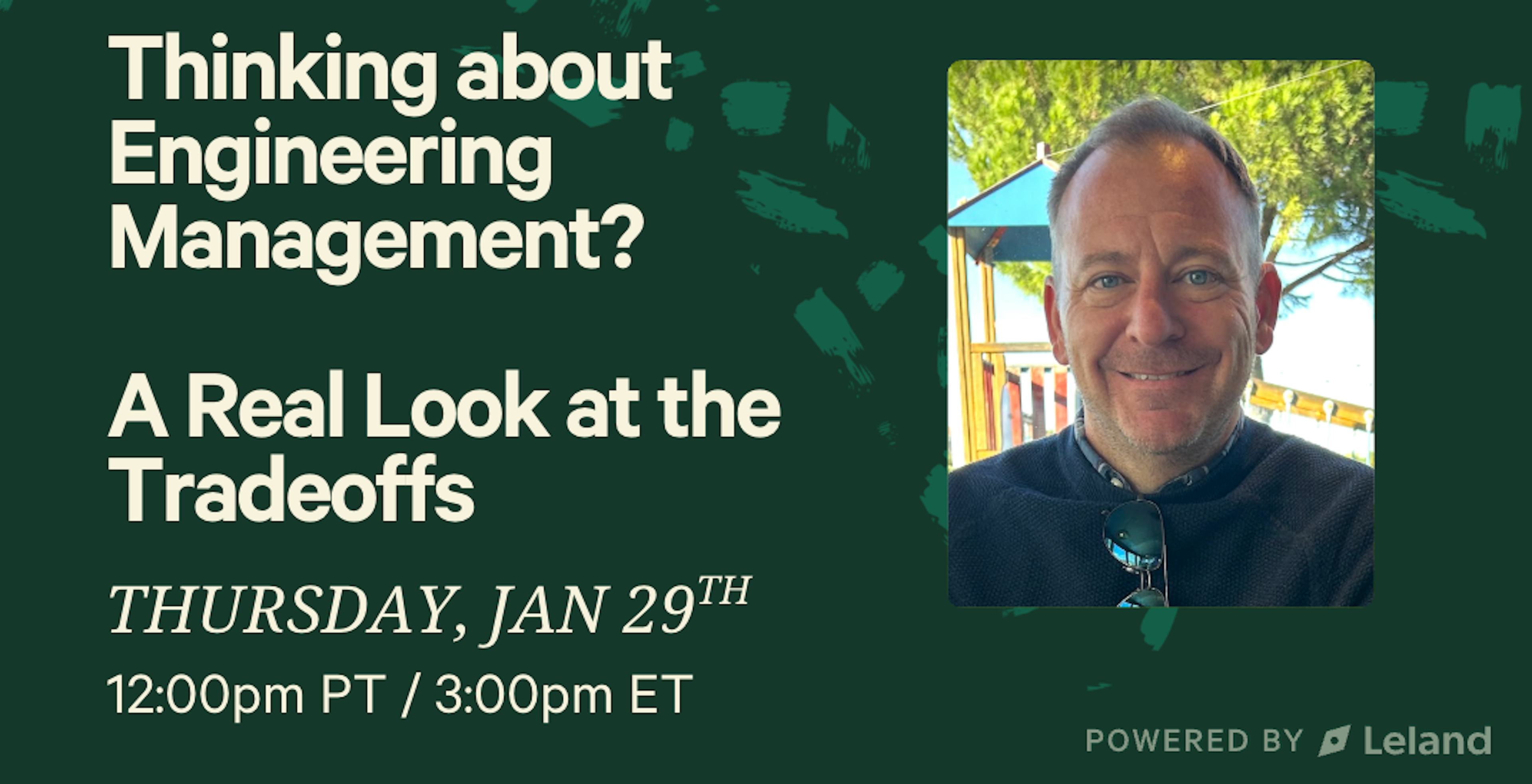 Thinking about Engineering Management? A Real Look at the Tradeoffs