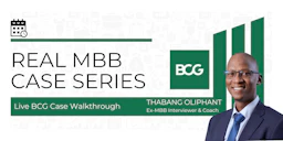Real MBB Case Series: Live BCG Case Walkthrough