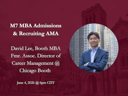 M7 MBA Admissions & Recruiting AMA | Fmr Chicago Booth Assoc. Director