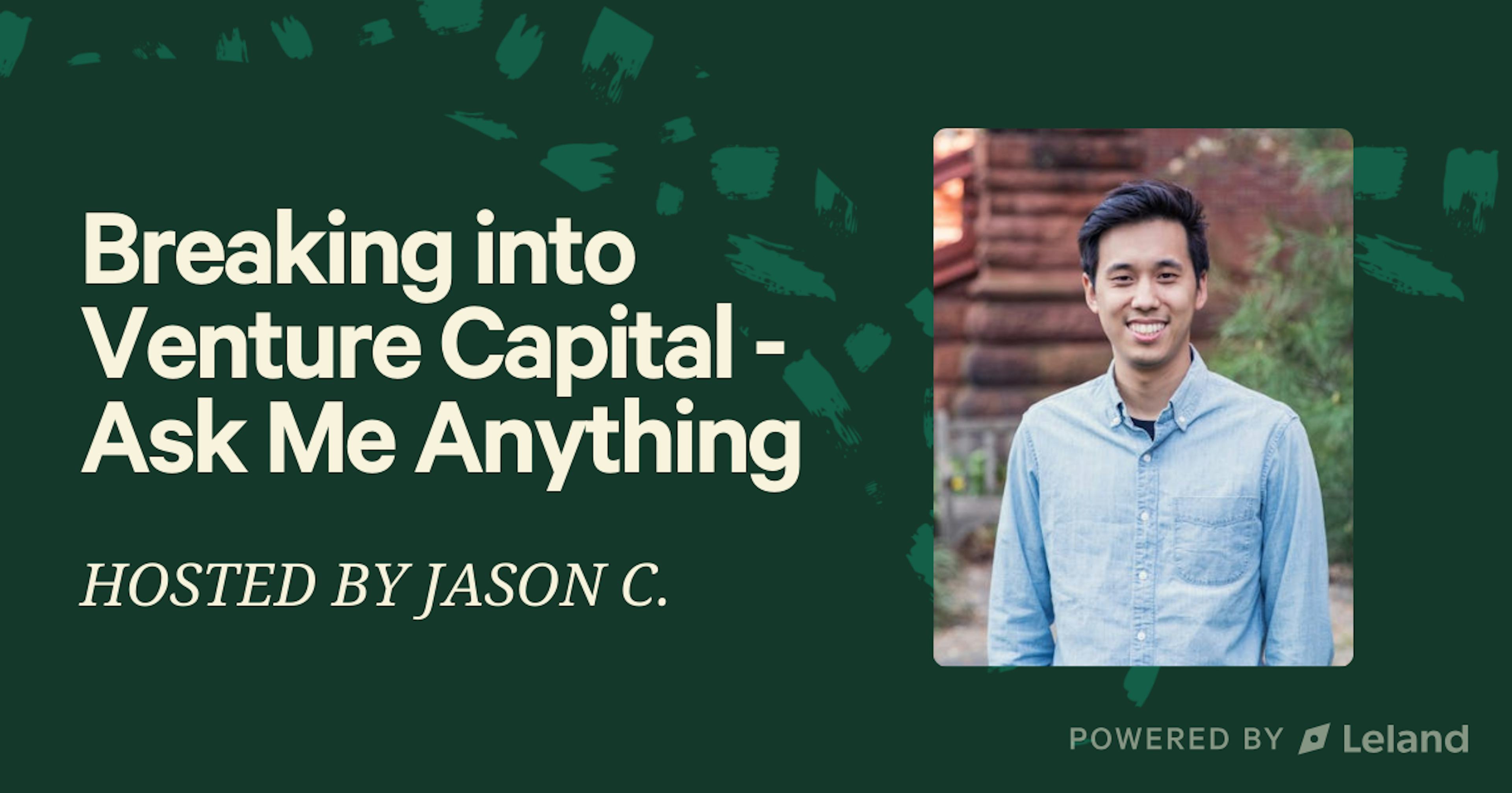 Breaking into Venture Capital - Ask Me Anything