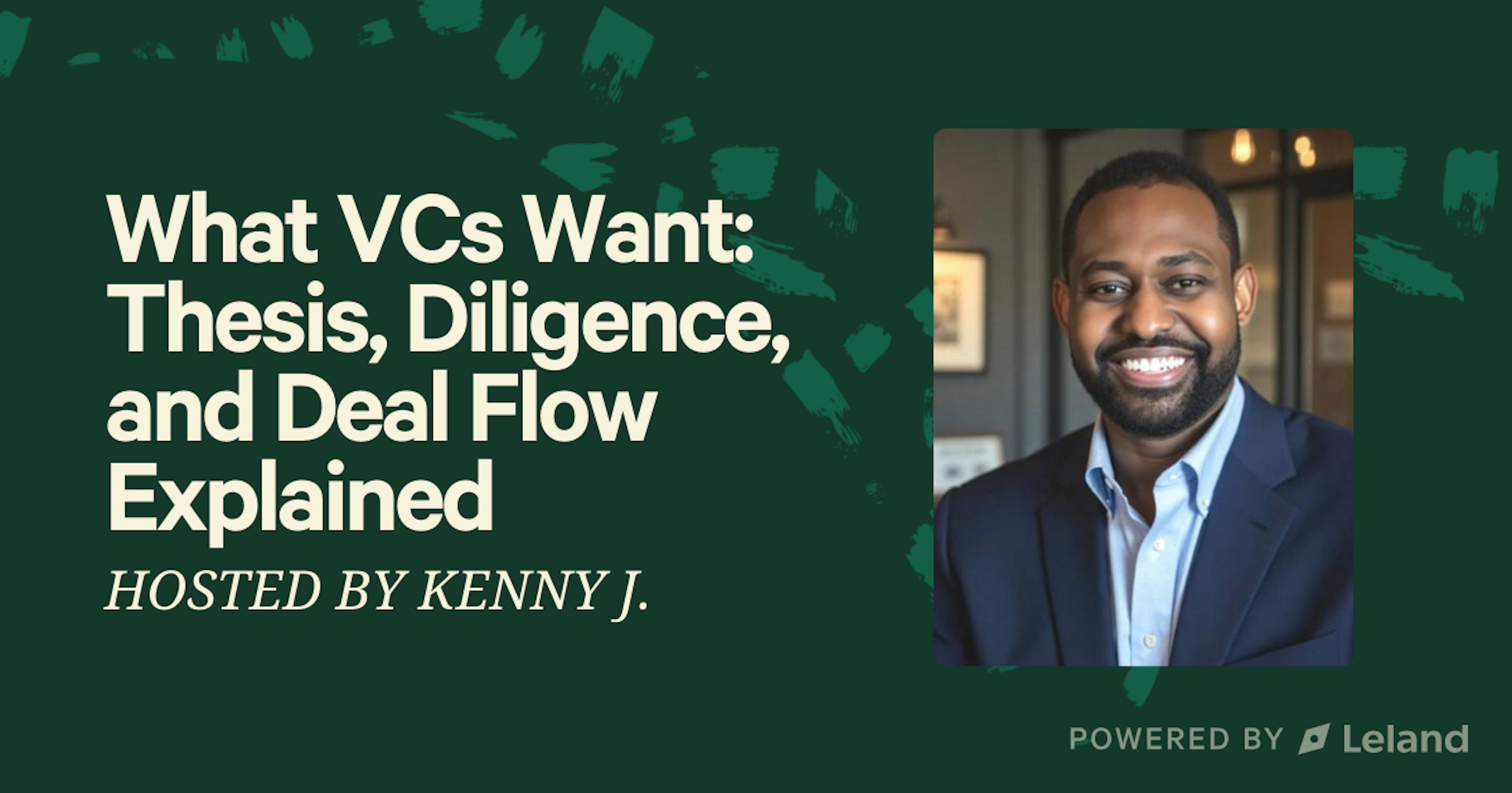 What VCs Want: Thesis, Diligence, and Deal Flow Explained | Leland