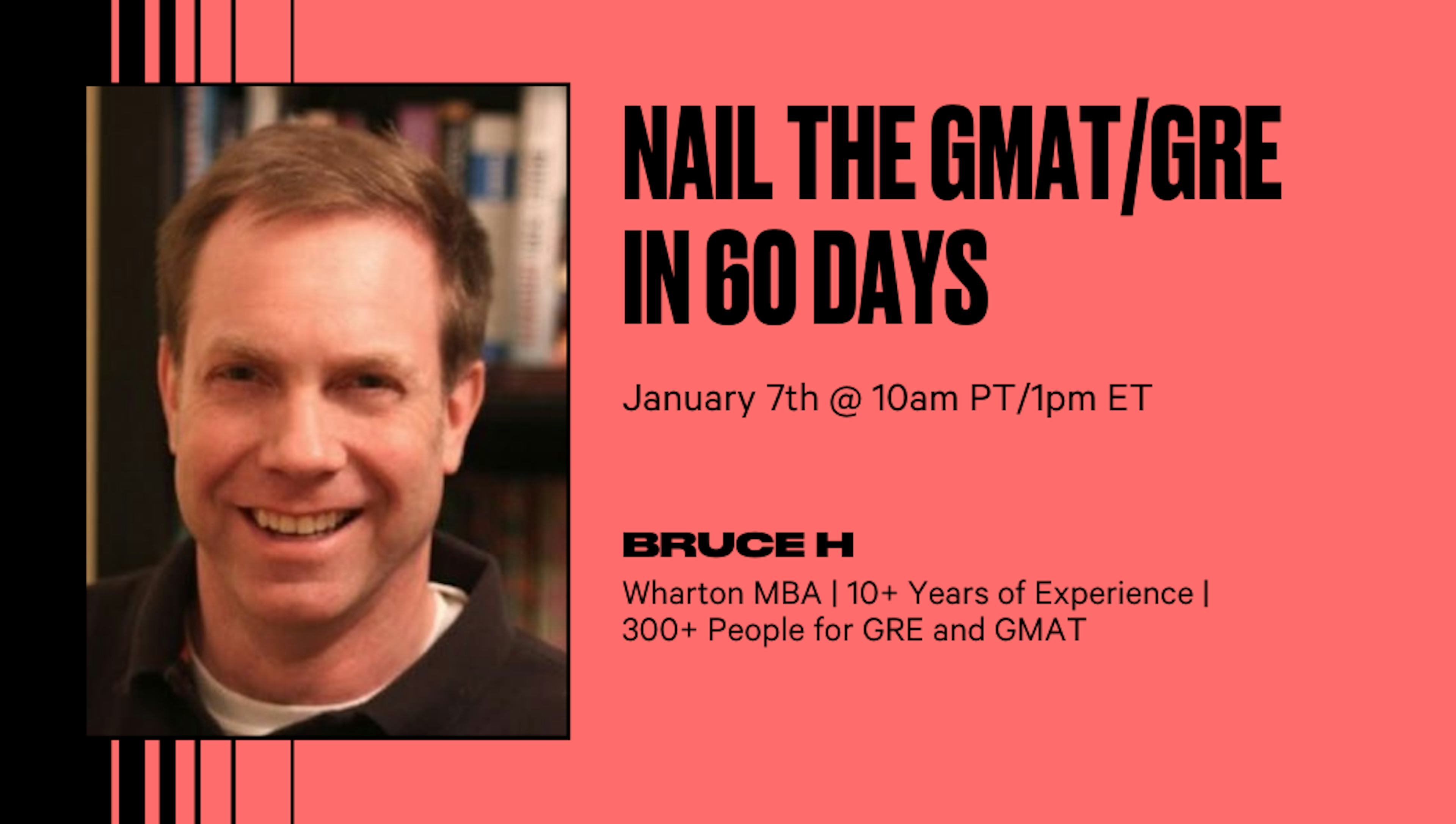 Nail the GMAT/GRE in 60 Days