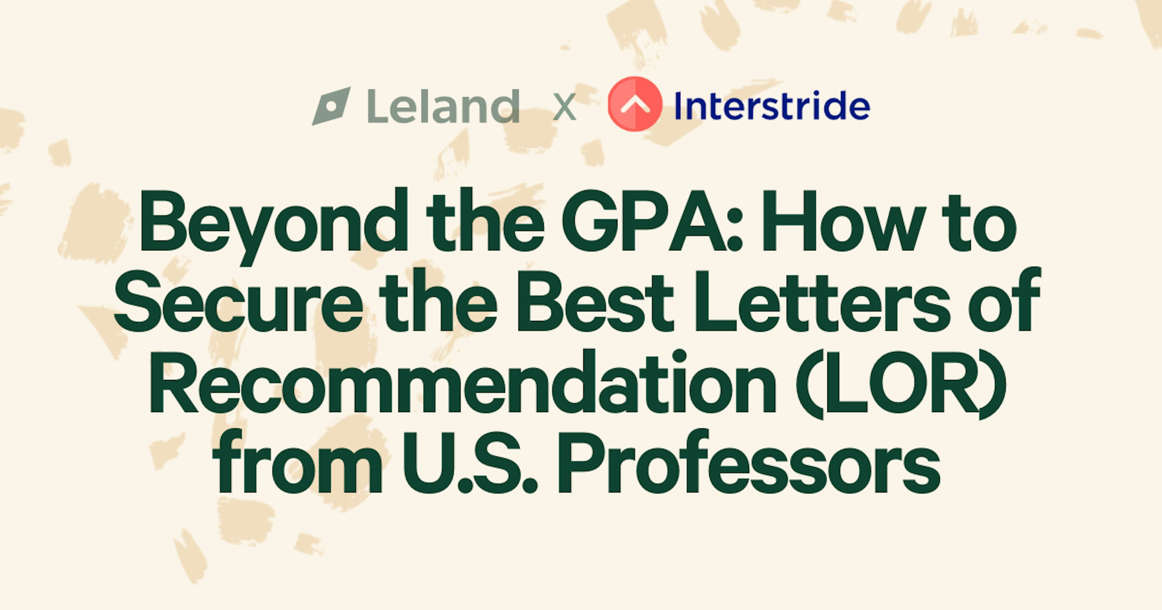 Beyond the GPA: How to Secure the Best Letters of Recommendation (LOR) from U.S. Professors
