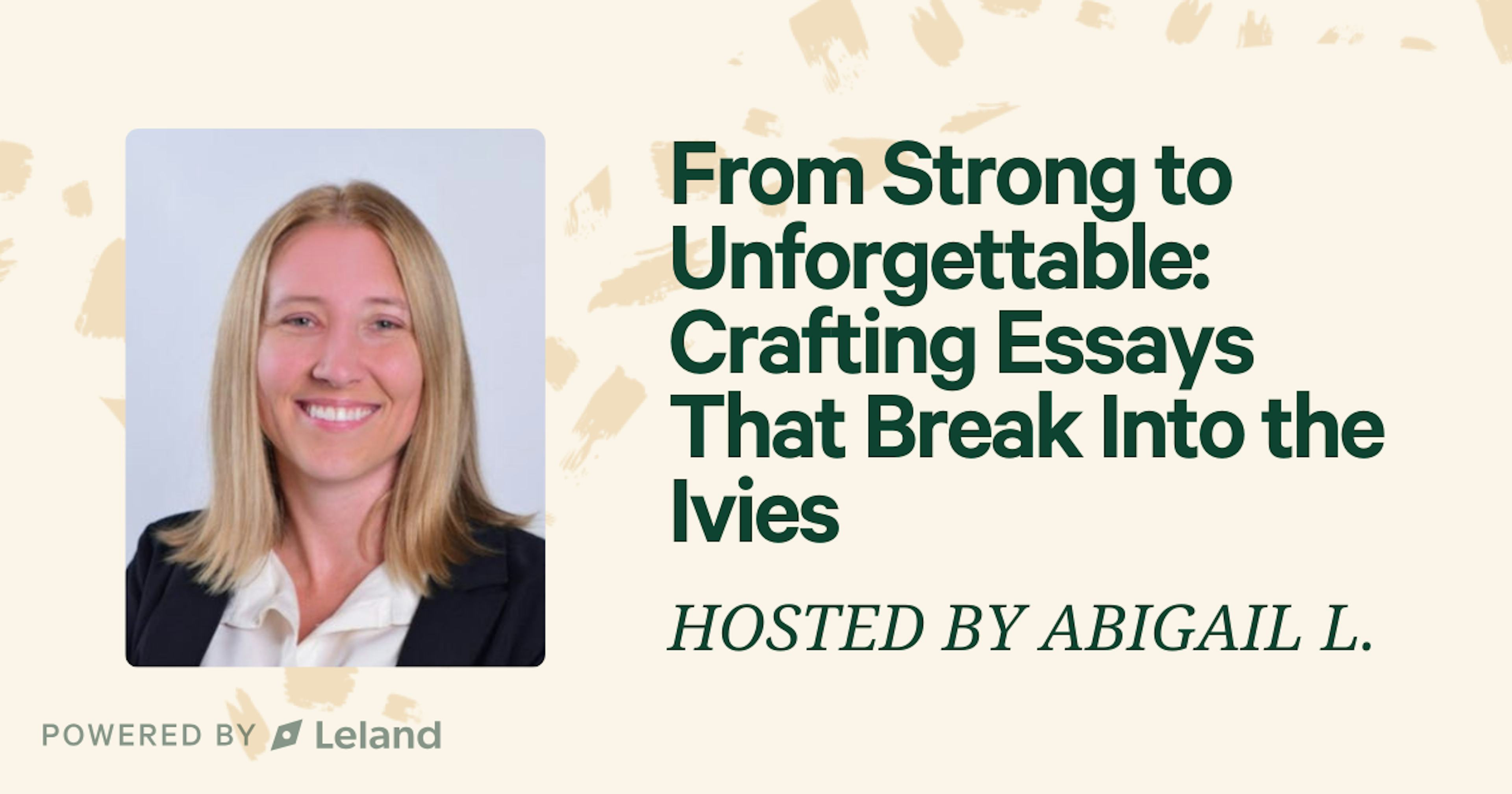 From Strong to Unforgettable: Crafting Essays That Break Into the Ivies