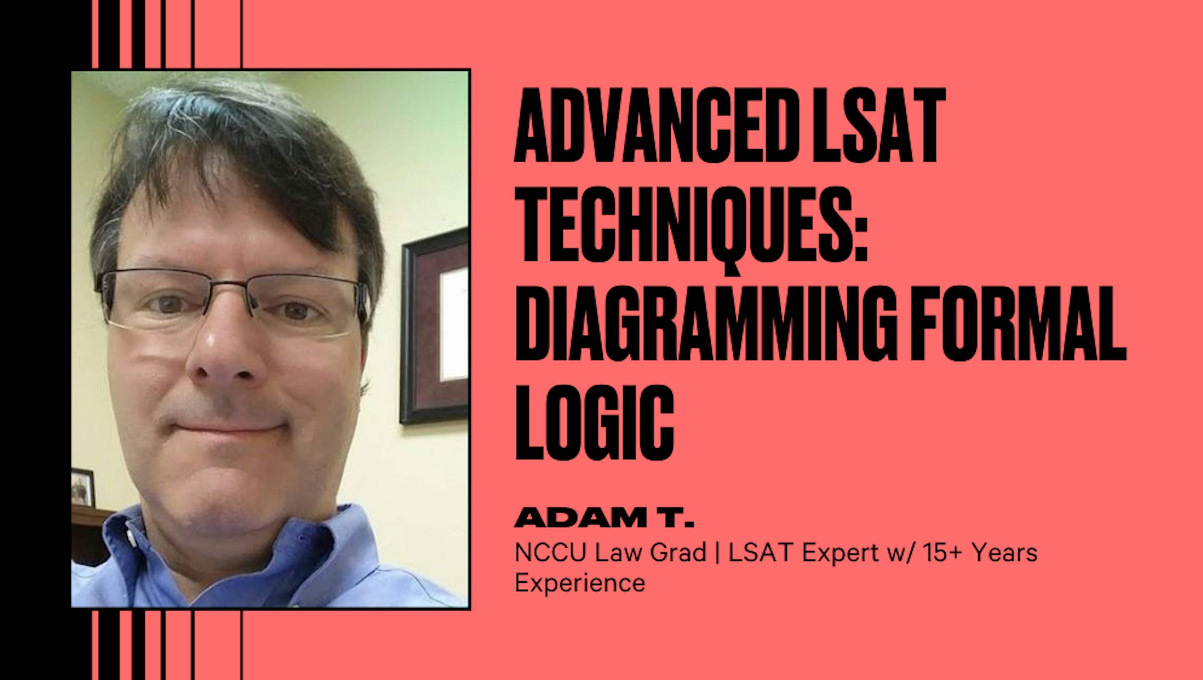 Advanced LSAT Techniques: Diagramming Formal Logic 