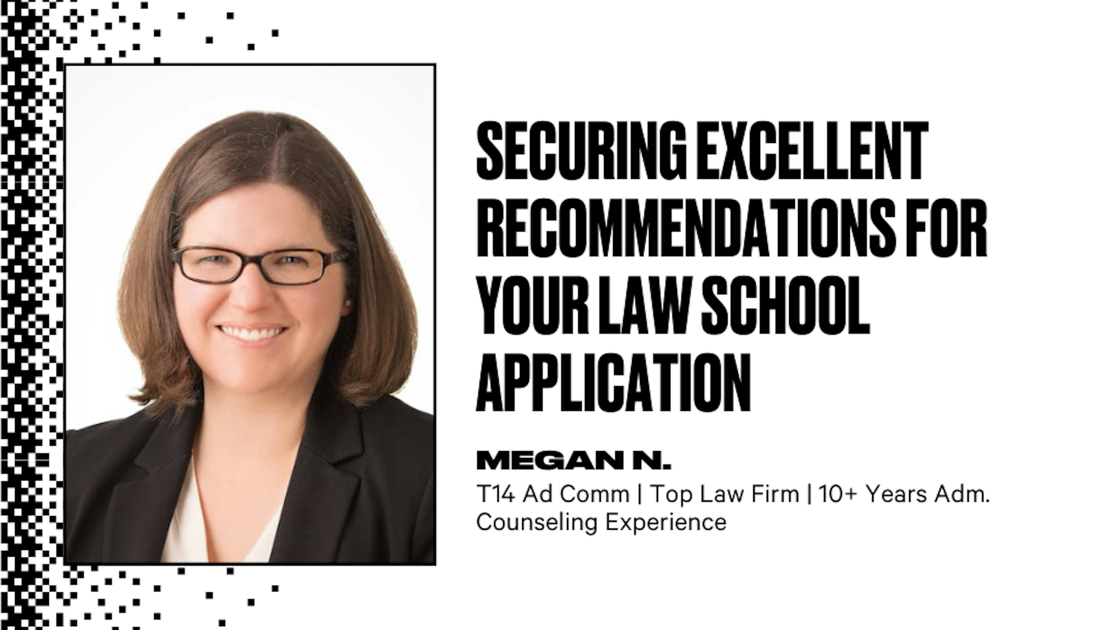 Securing Excellent Recommendations for Your Law School Application