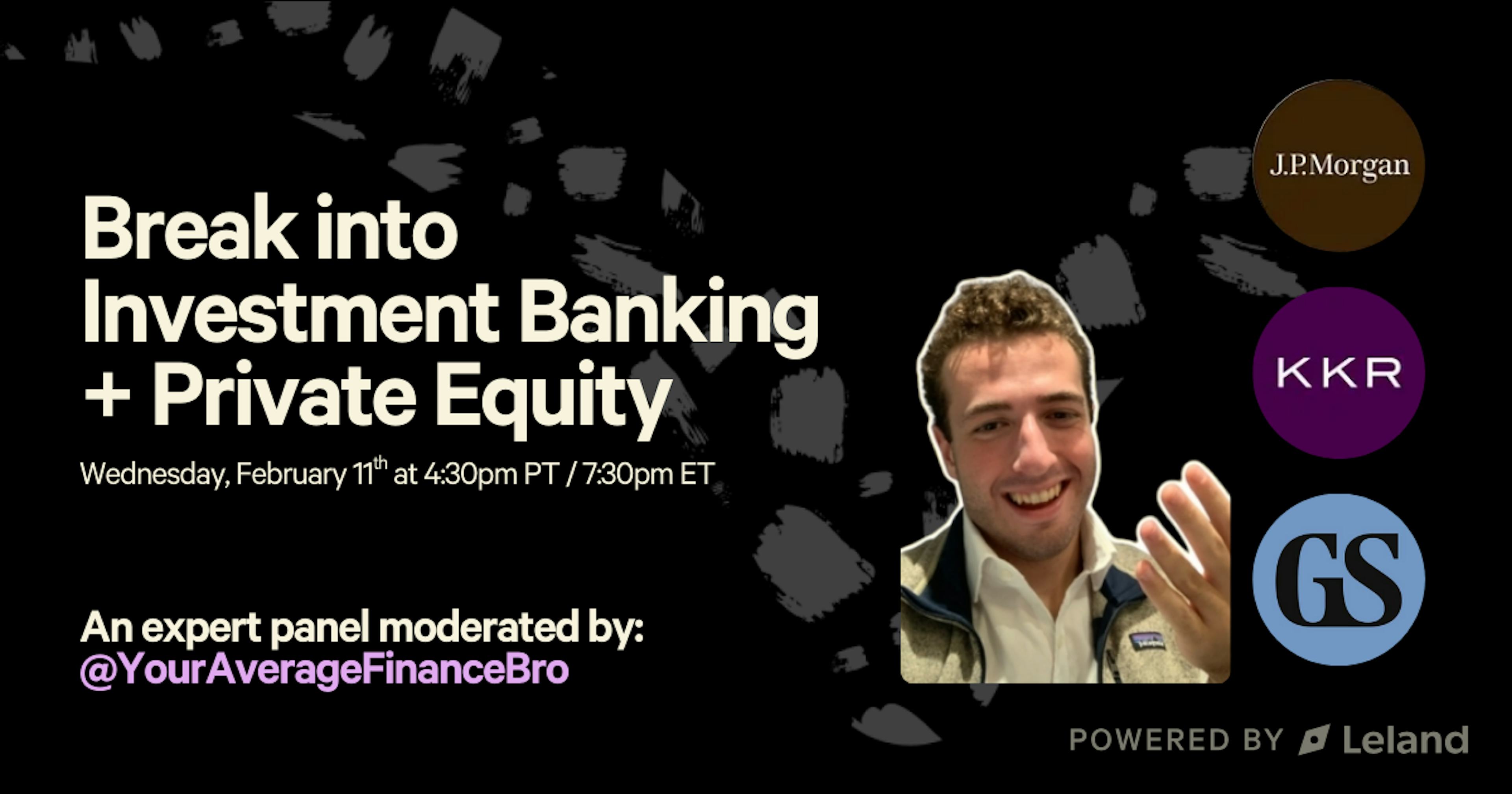 Break into Investment Banking + Private Equity