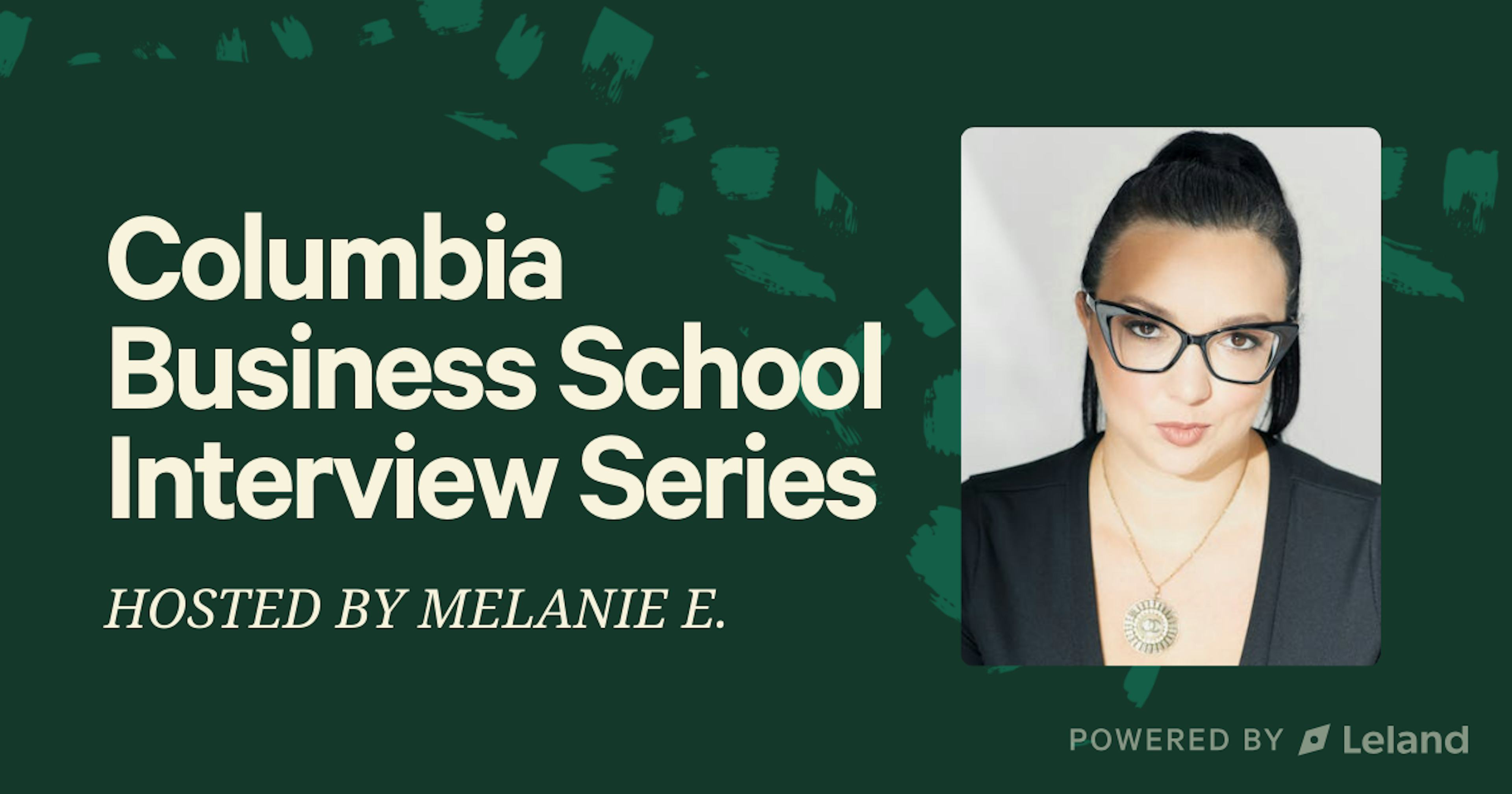  Columbia Business School Interview Series