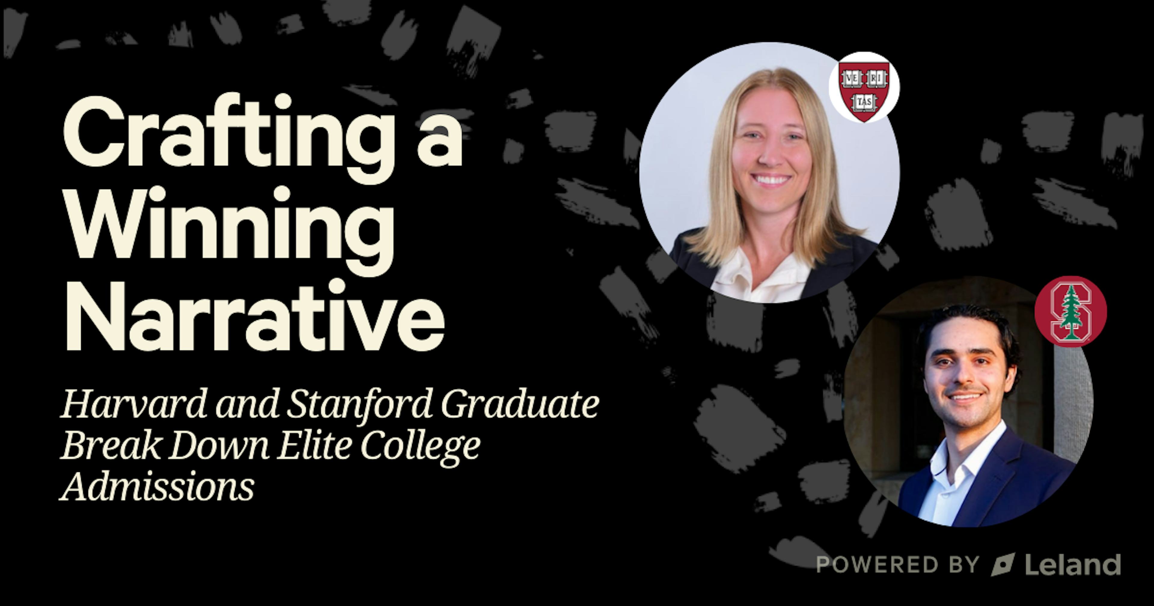 Crafting a Winning Narrative: Harvard and Stanford Graduate Break Down Elite College Admissions